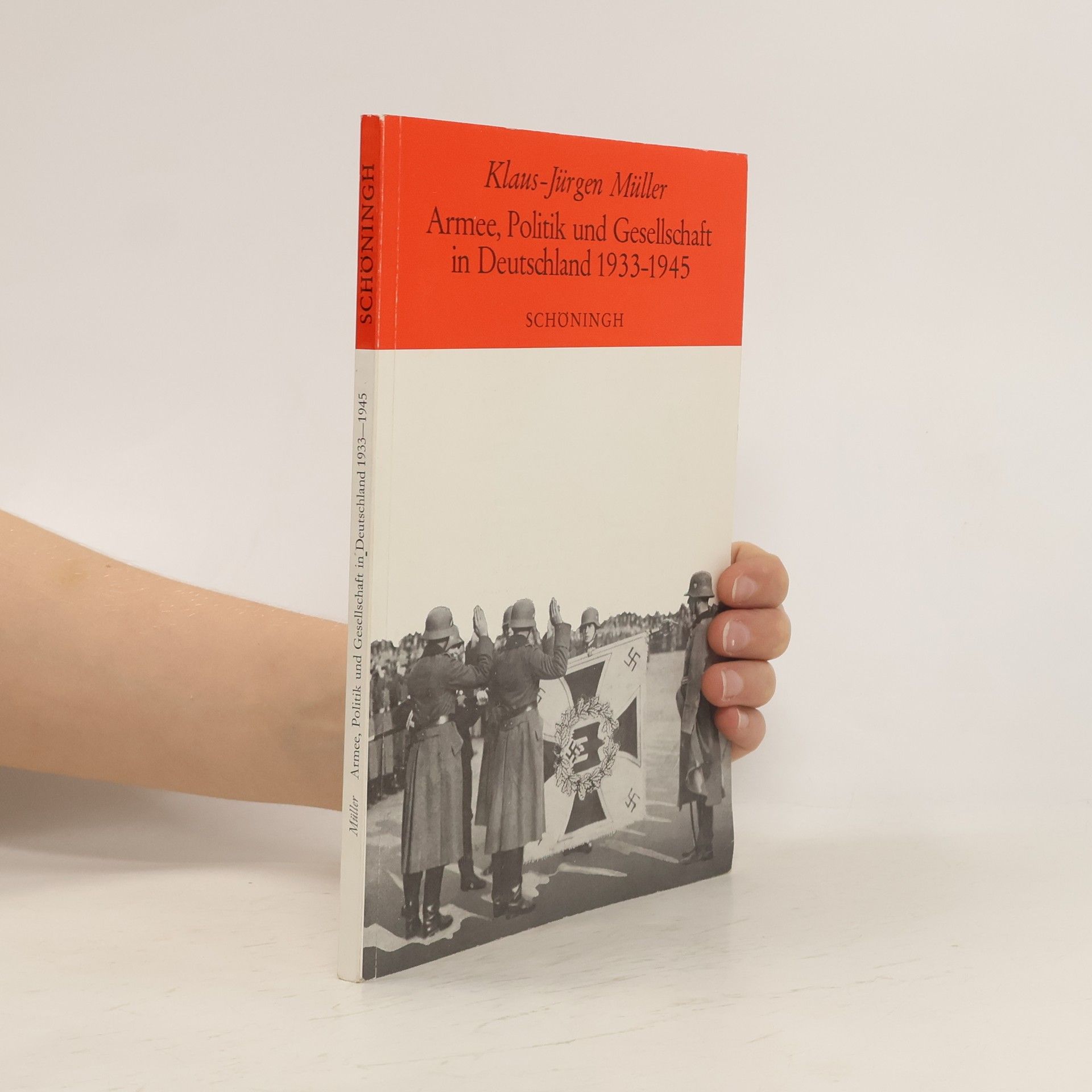 Jürgen Müller Armee, Politik und Gesellschaft in Deutschland 1933 - 1945 [neunzehnhundertdreiunddreissig bis neunzehnhundertfünfundvierzig]