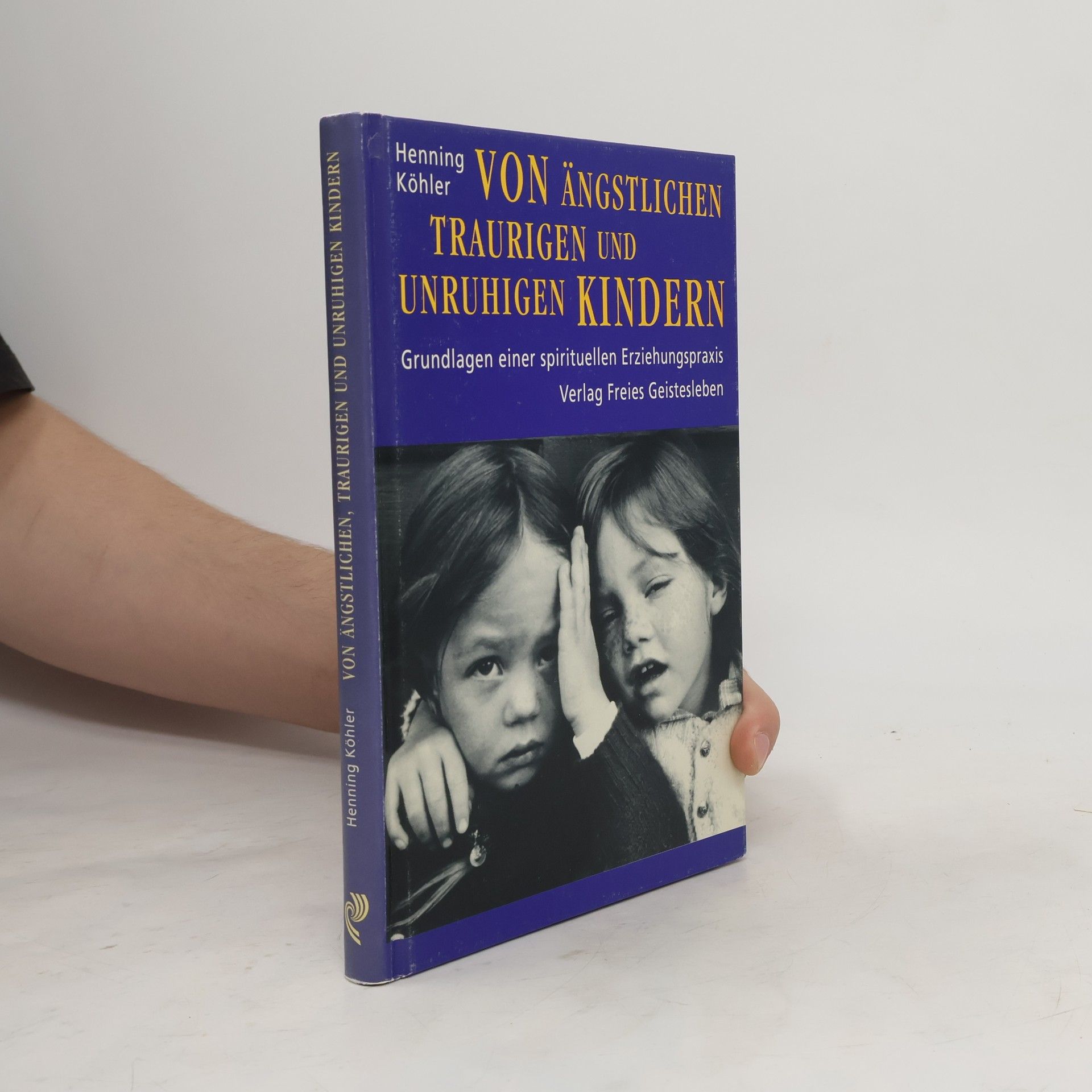 Henning Köhler Von ängstlichen, traurigen und unruhigen Kindern