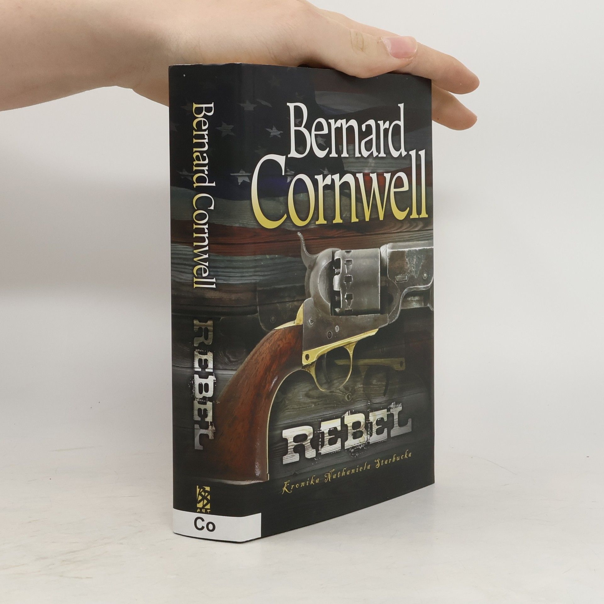 Bernard Cornwell Rebel. Kronika Nathaniela Starbucka. 1. díl