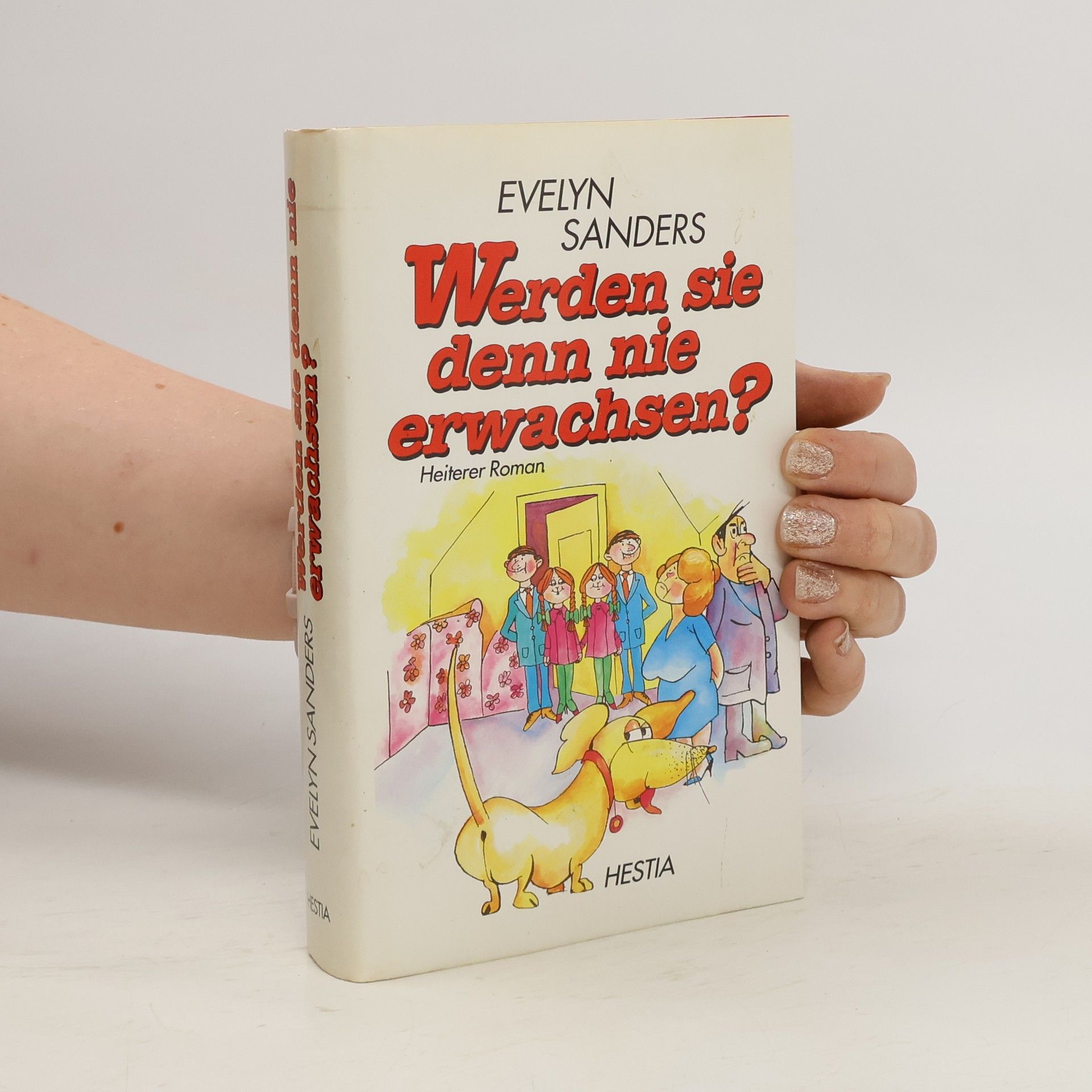 Evelyn Sanders Werden sie denn nie erwachsen?
