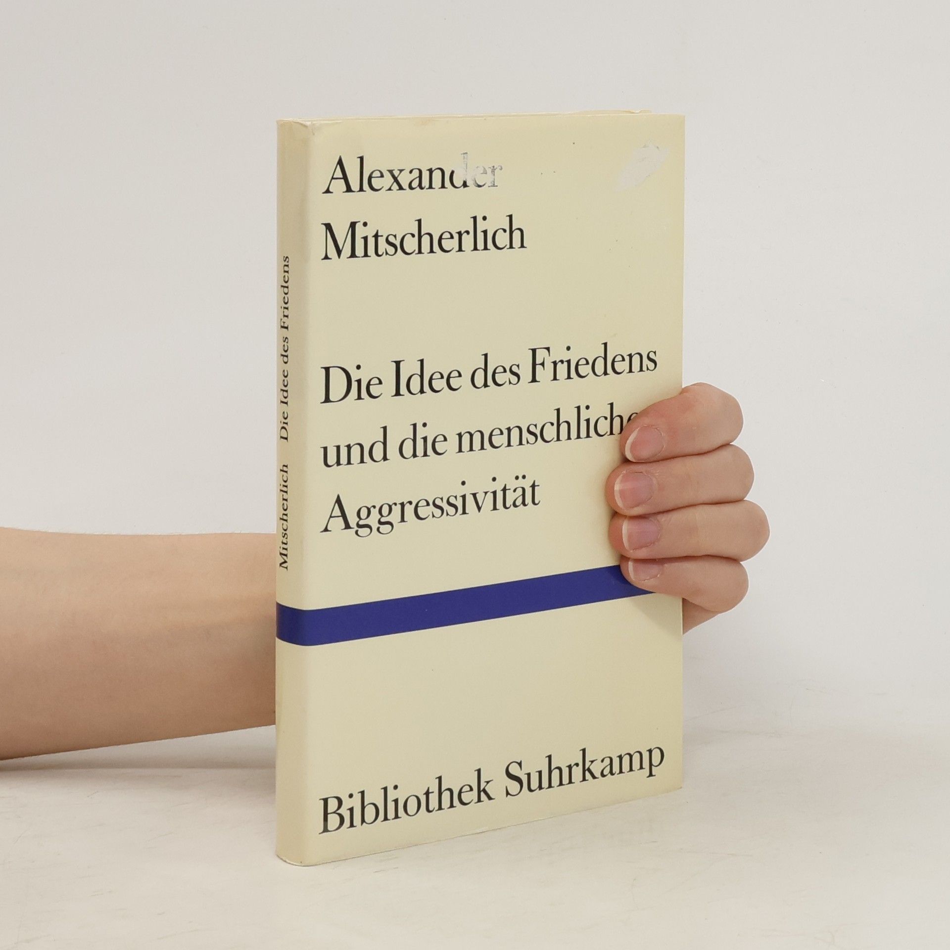 Alexander Mitscherlich Die Idee des Friedens und die menschliche Aggressivität