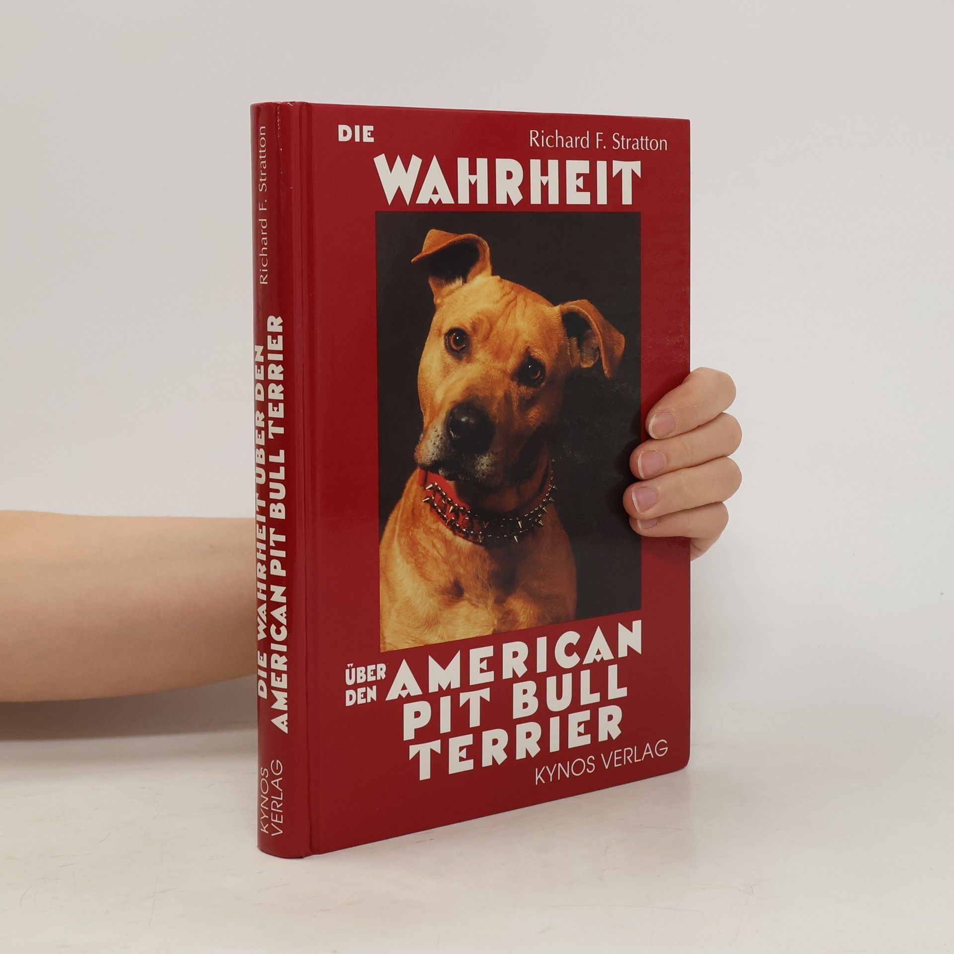 Richard F. Stratton Die Wahrheit über den American Pit-Bull-Terrier