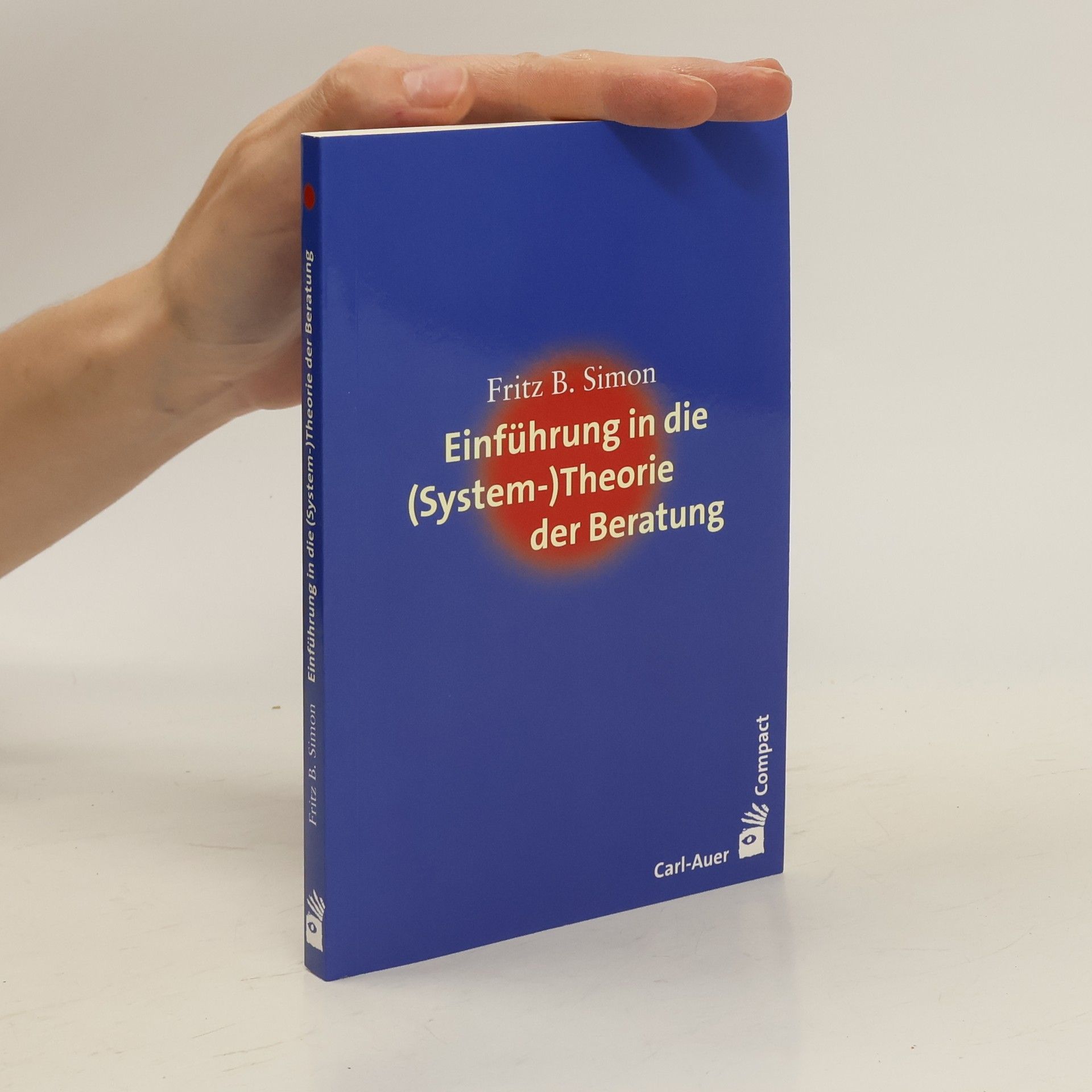 Fritz B. Simon Einführung in die (System-)Theorie der Beratung