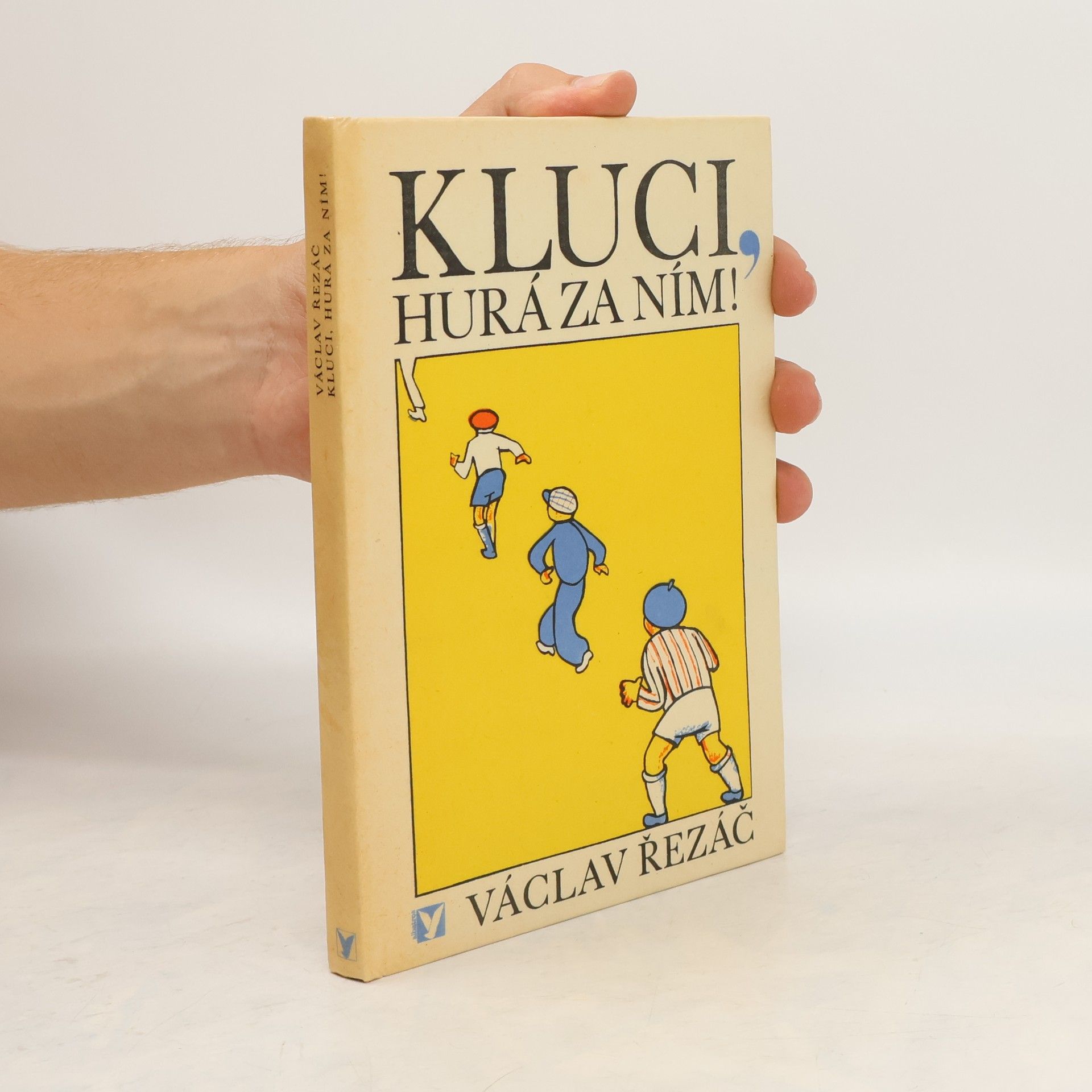 Václav Řezáč Kluci, hurá za ním!