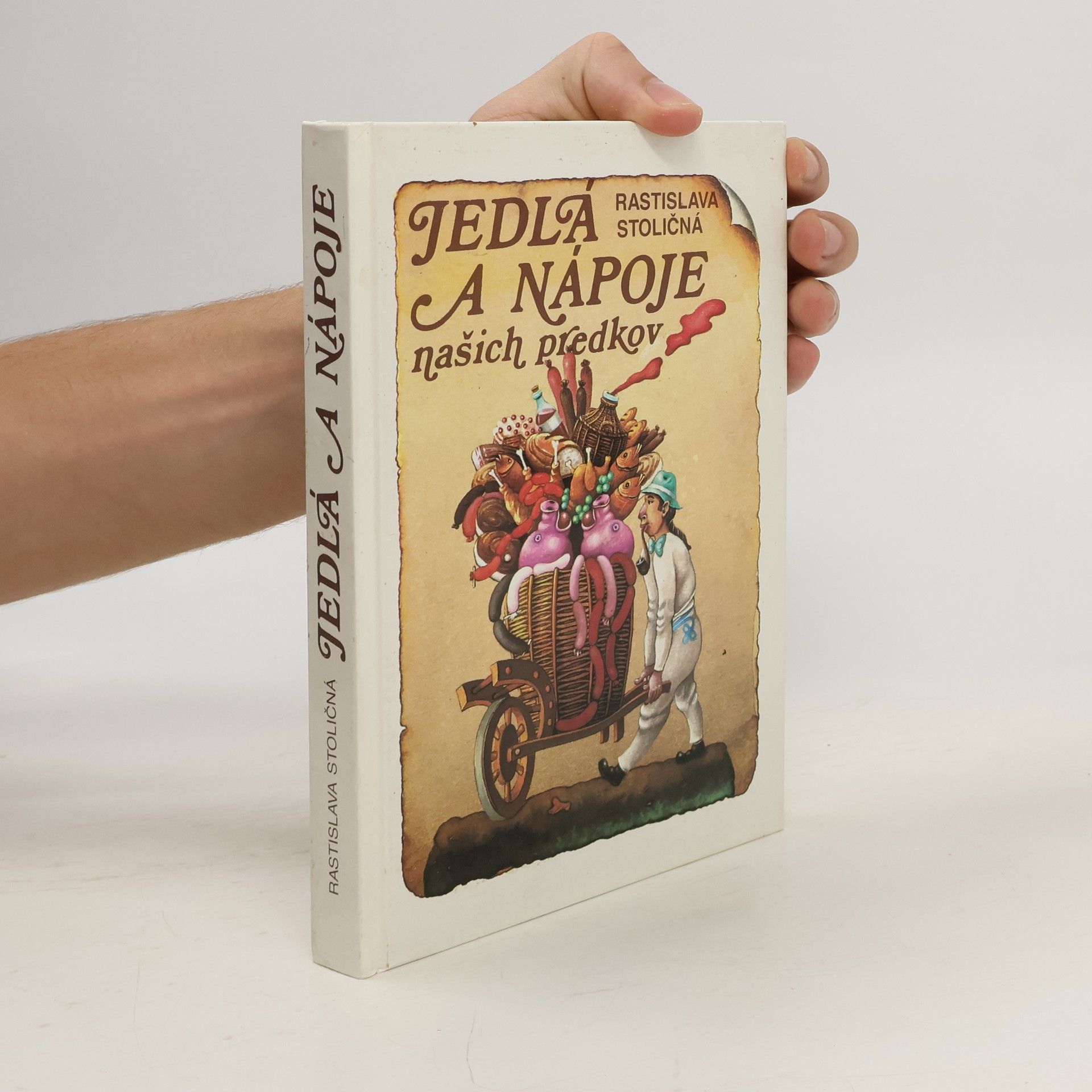 Rastislava Stoličná Mikolajová Jedlá a nápoje našich predkov