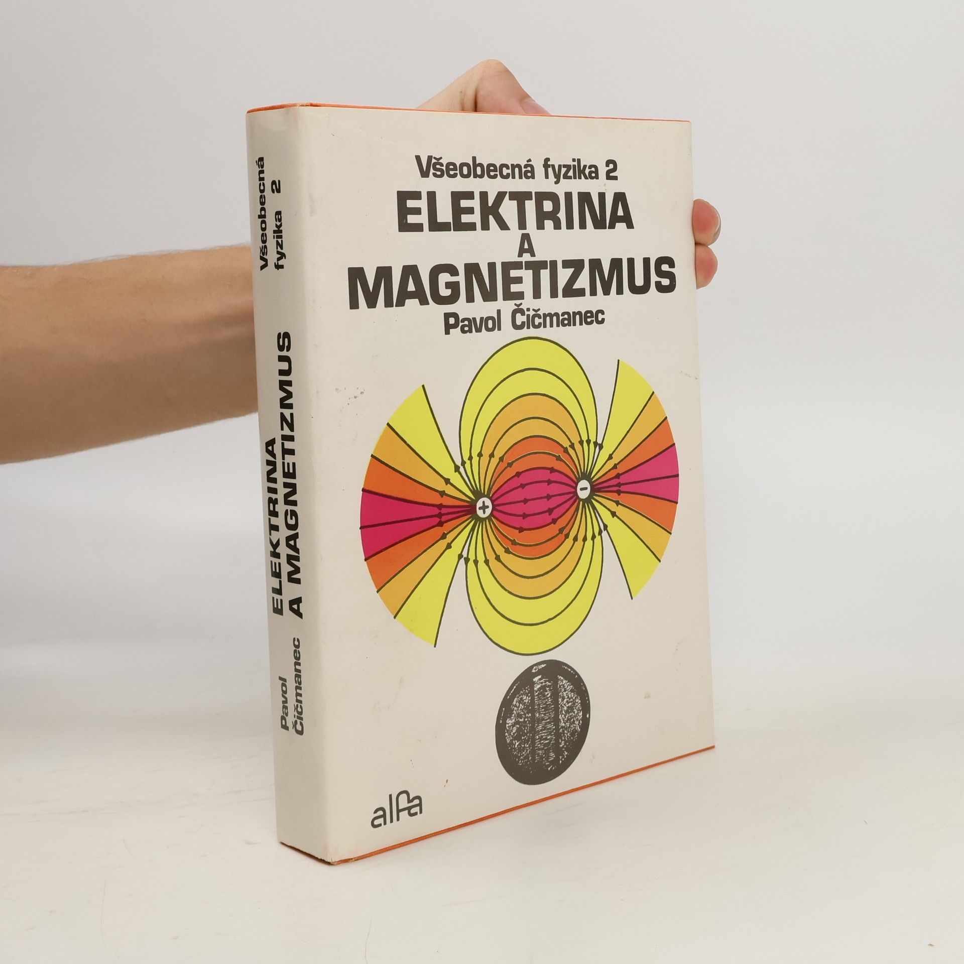 Pavol Čičmanec Všeobecná fyzika 2: Elektrina a magnetismus
