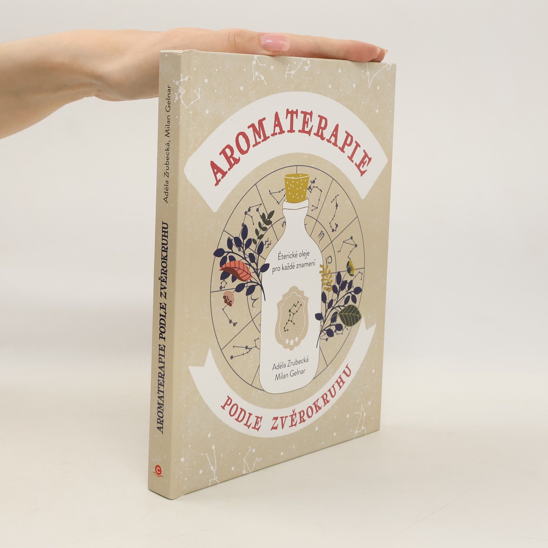 Adéla Zrubecká Aromaterapie podle zvěrokruhu : éterické oleje pro každé znamení