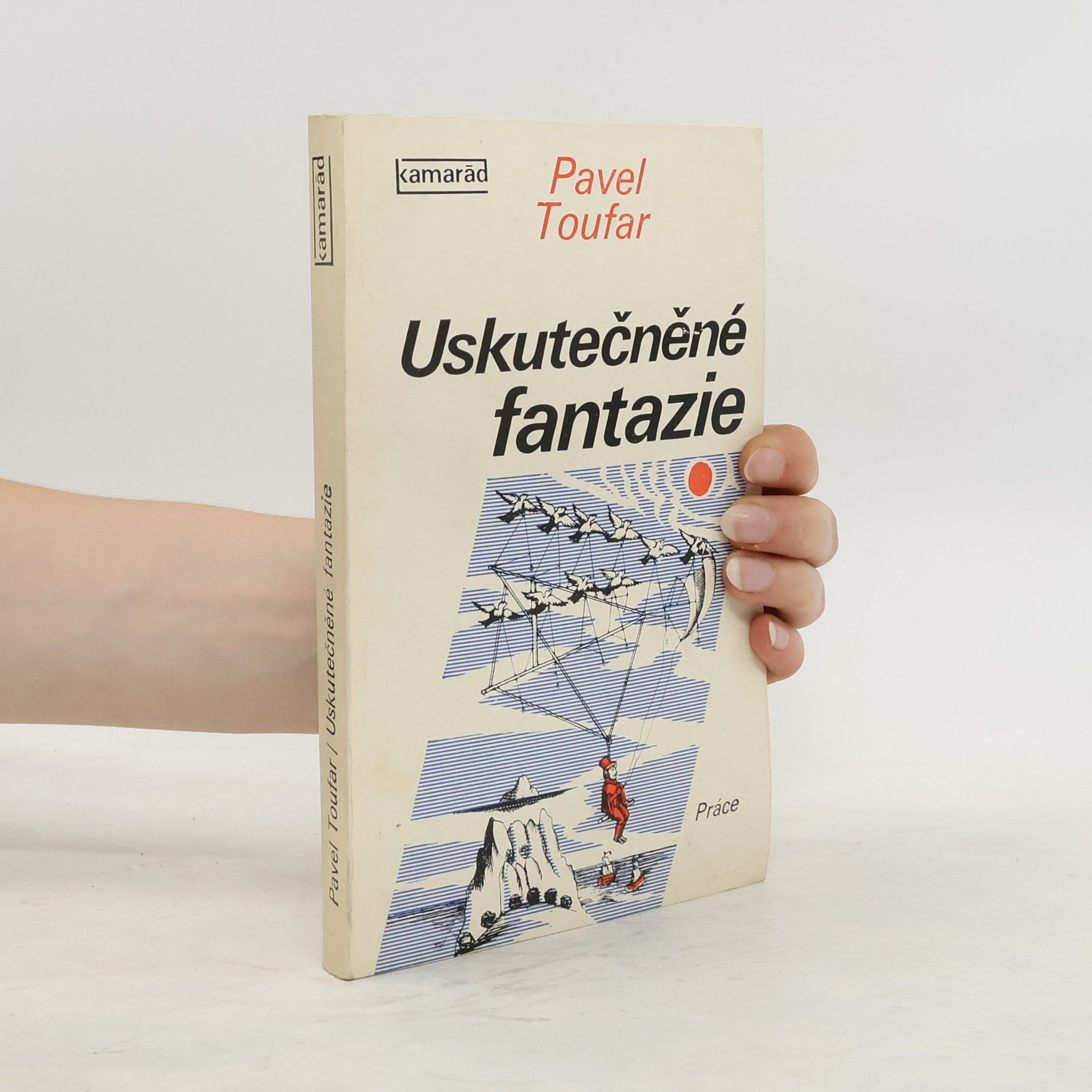 Pavel Toufar Uskutečněné fantazie