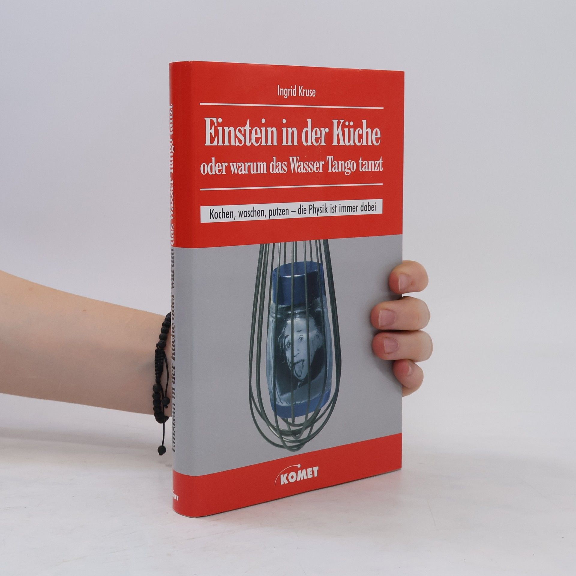 Ingrid Kruse Einstein in der Küche oder warum das Wasser Tango tanzt