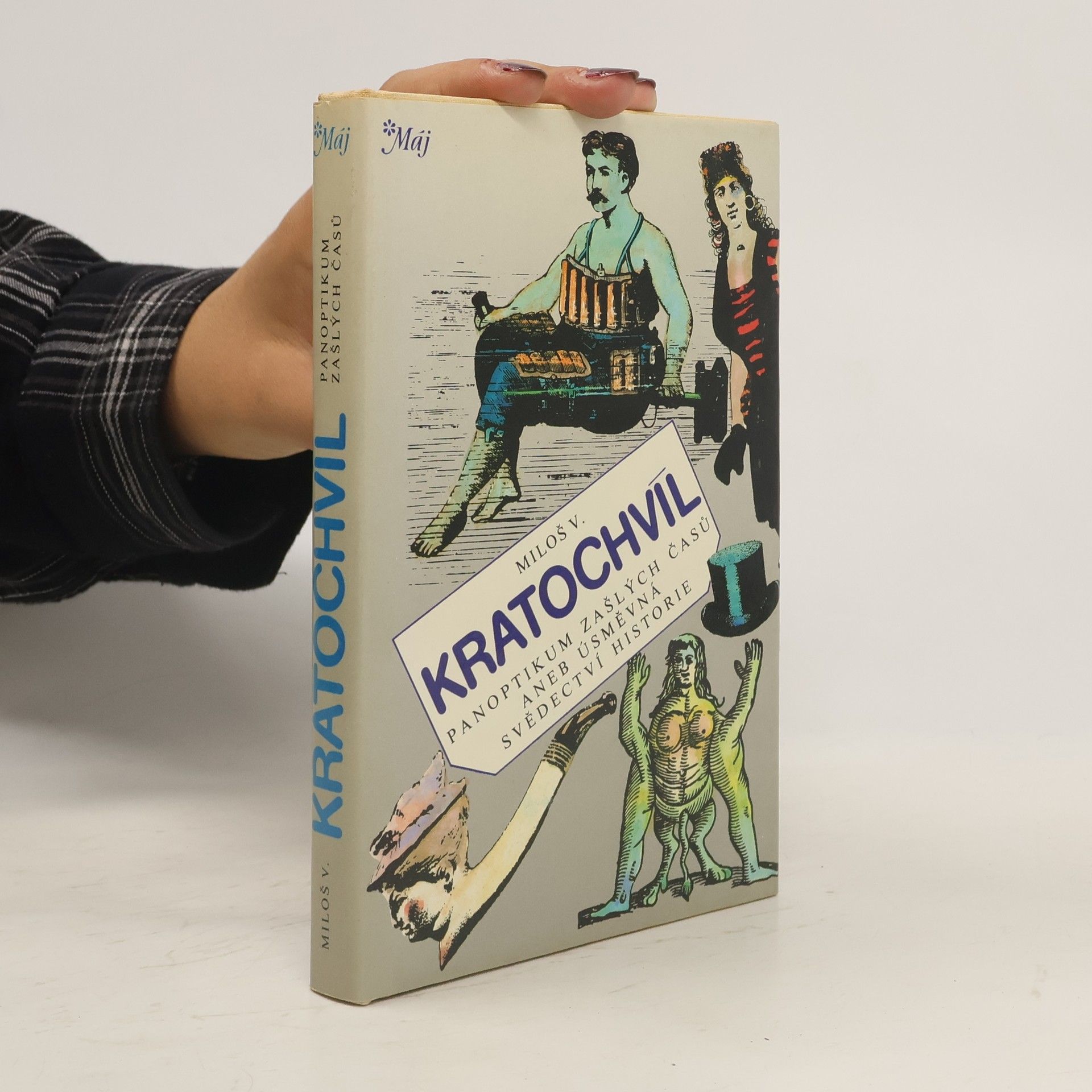Miloš Václav Kratochvíl Panoptikum zašlých časů aneb úsměvná svědectví historie