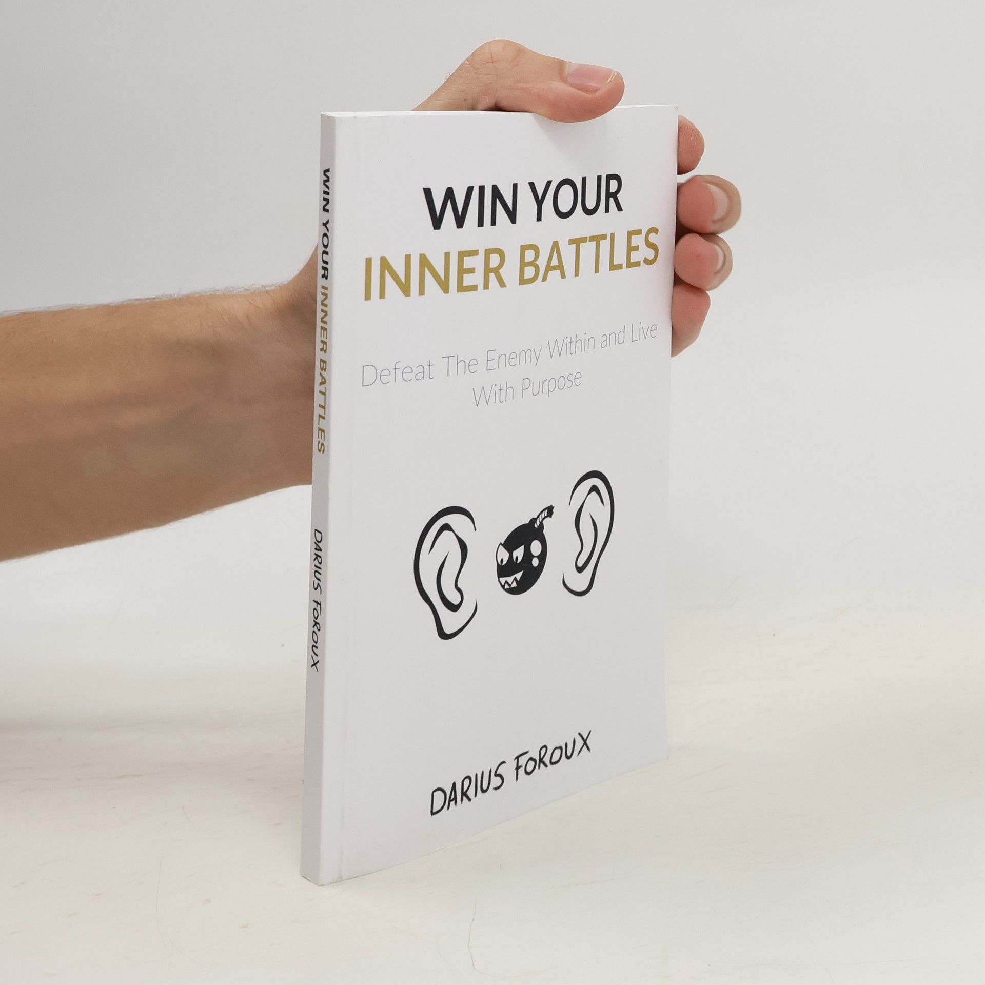 Darius Foroux Win Your Inner Battles