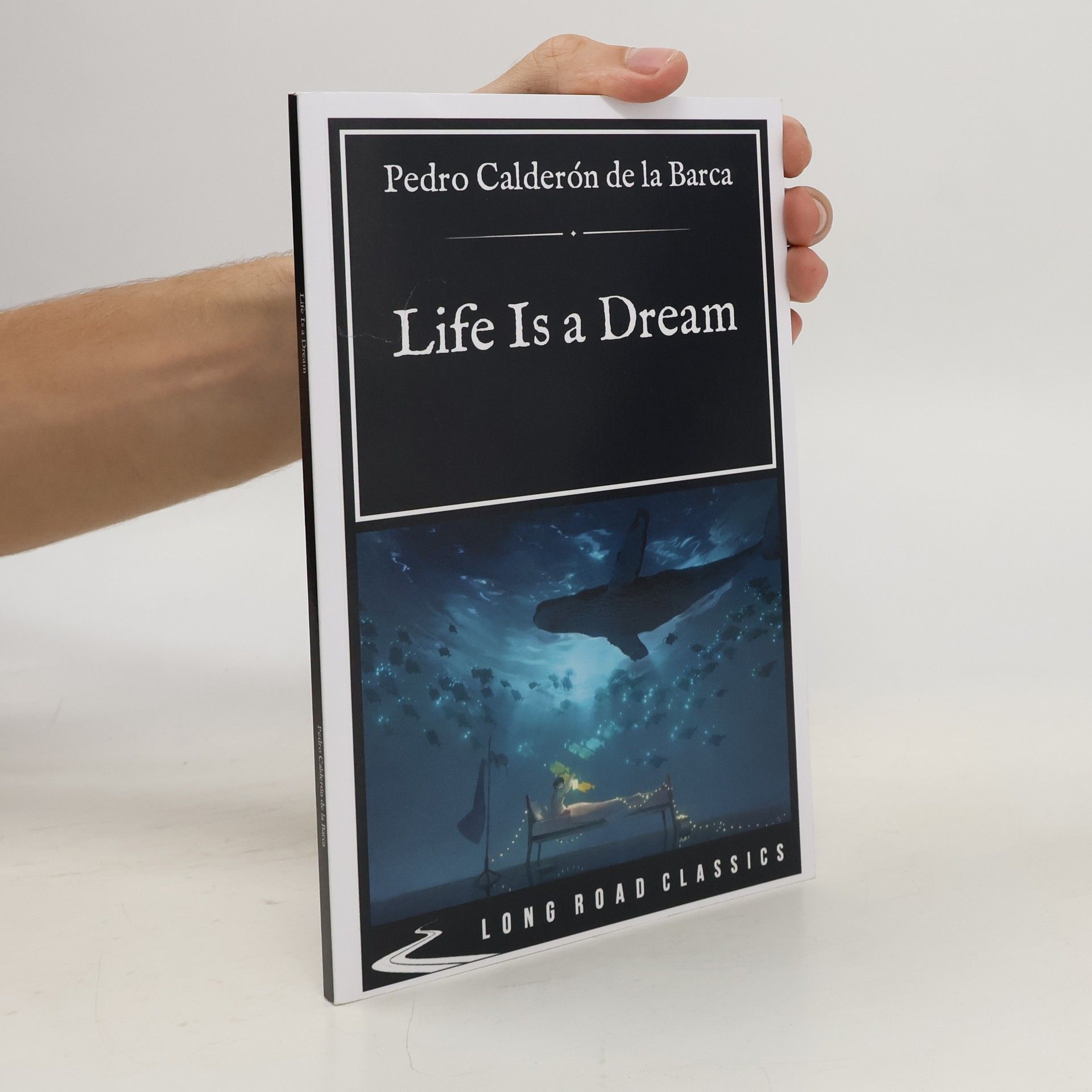 Pedro Calderón de la Barca Life is a Dream