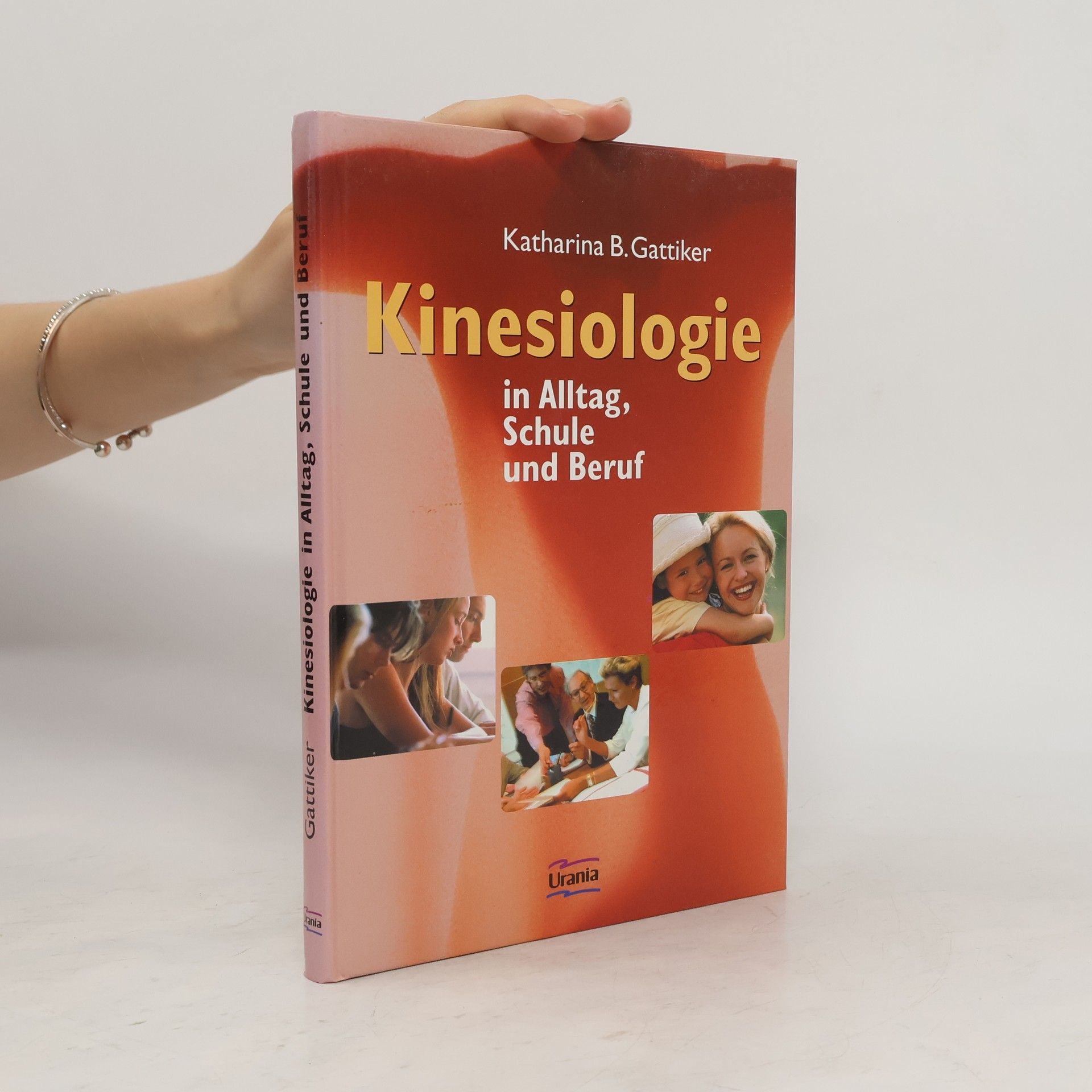 Katharina B. Gattiker Kinesiologie in Alltag, Schule und Beruf