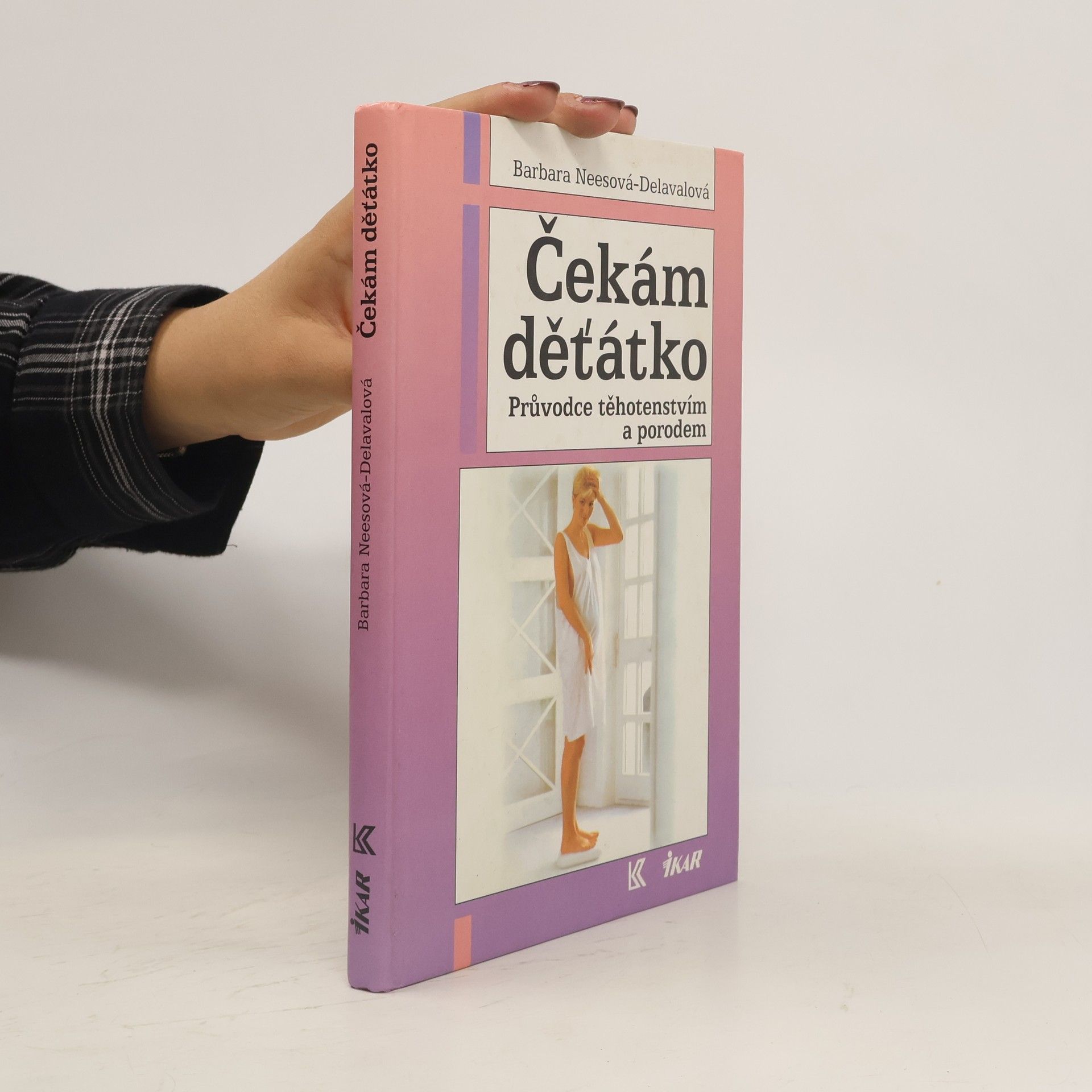 Barbara Nees Delaval Čekám děťátko. Průvodce těhotenstvím a porodem
