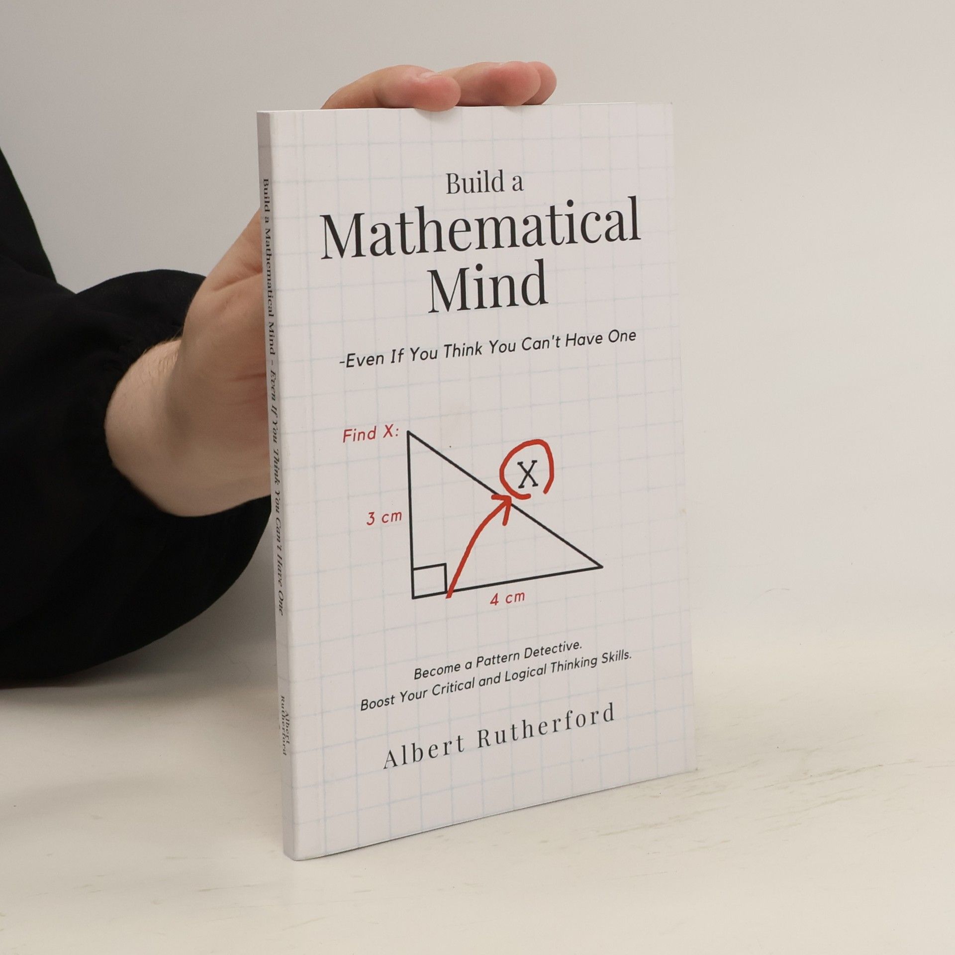 Albert Rutherford Build a Mathematical Mind