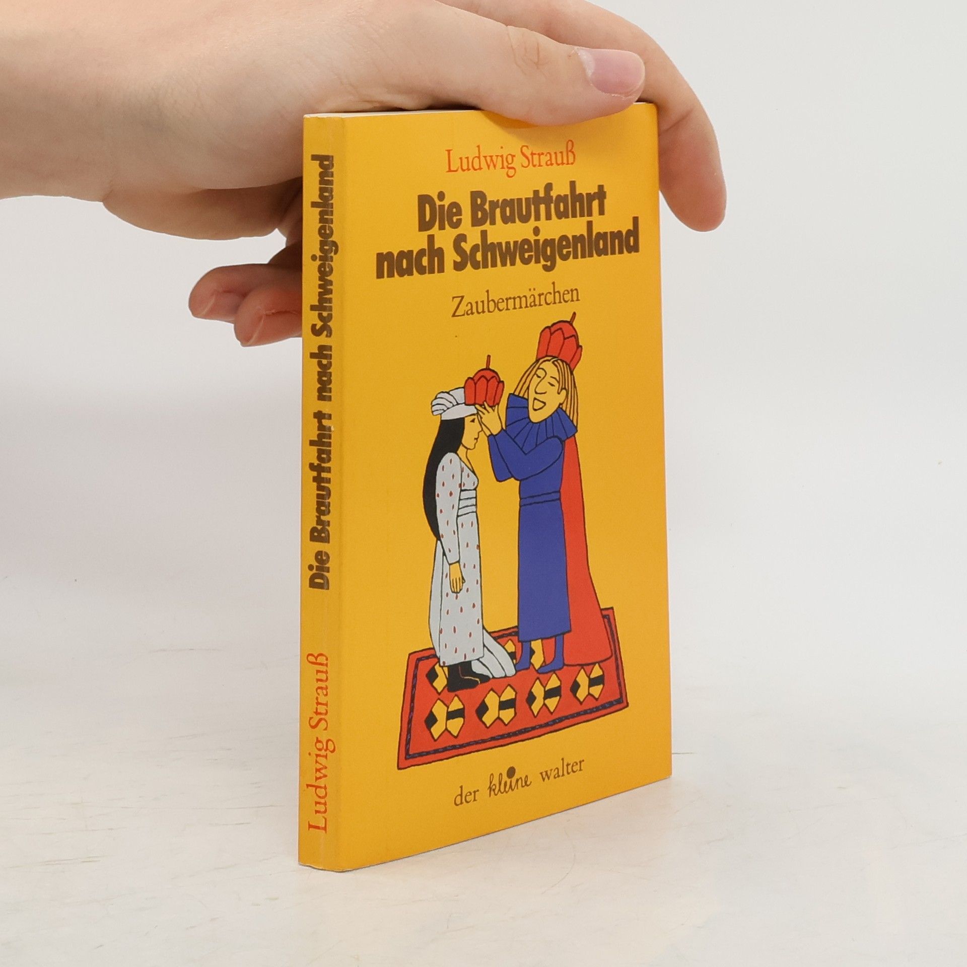 Ludwig Strauß Die Brautfahrt nach Schweigenland. Zaubermärchen