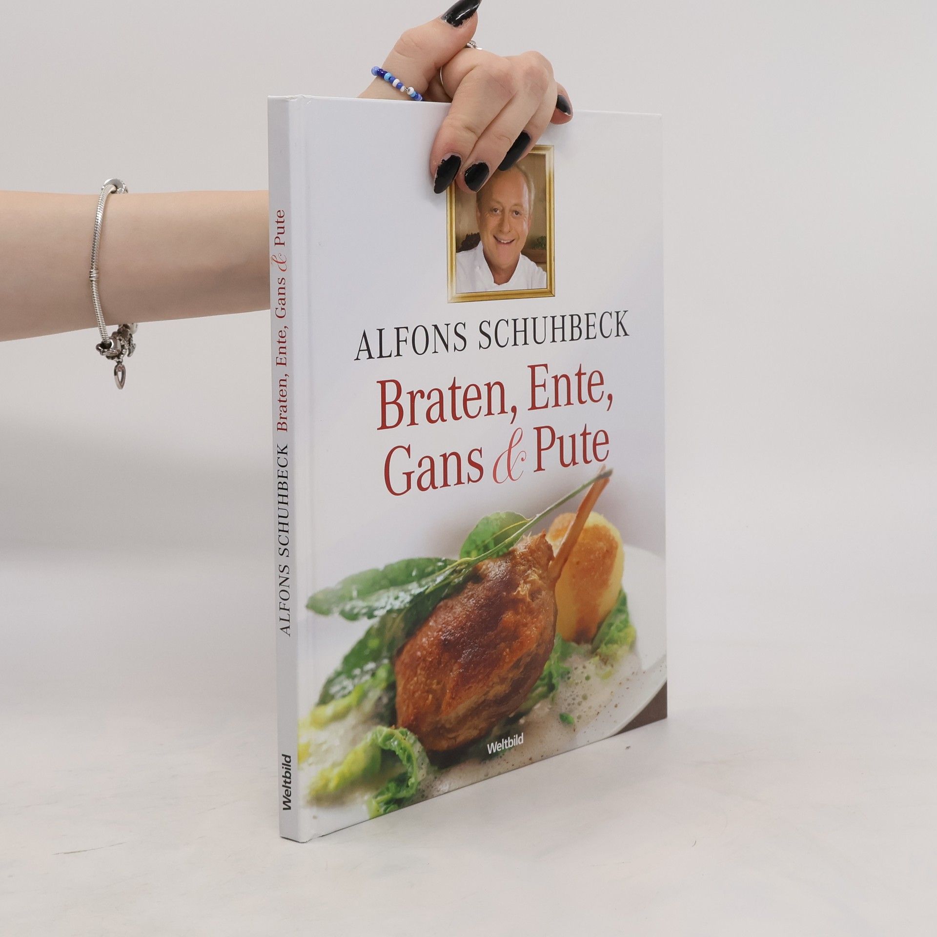 Alfons Schuhbeck Braten, Ente, Gans & Pute