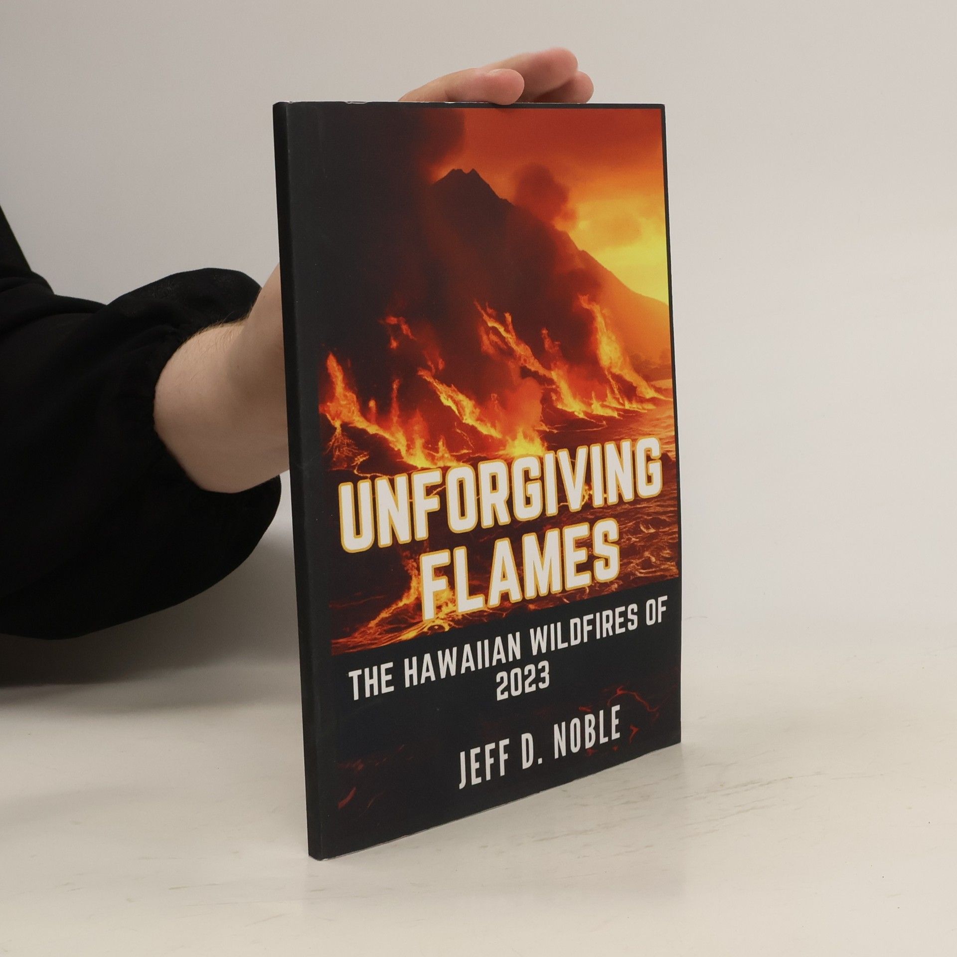 Jeff D. Noble Unforgiving Flames