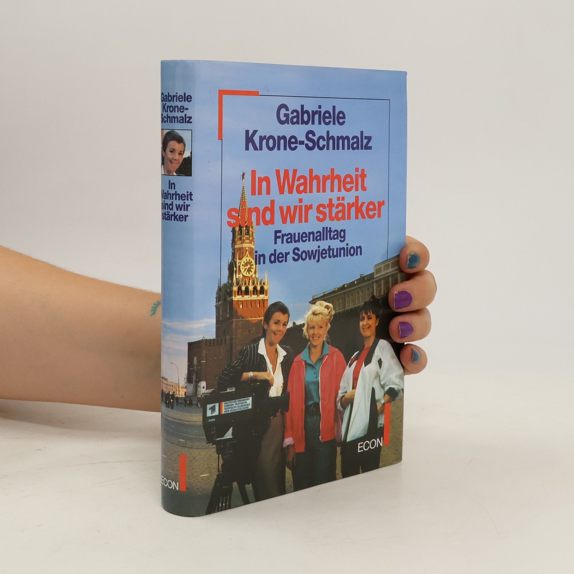 Gabriele Krone-Schmalz In Wahrheit sind wir stärker