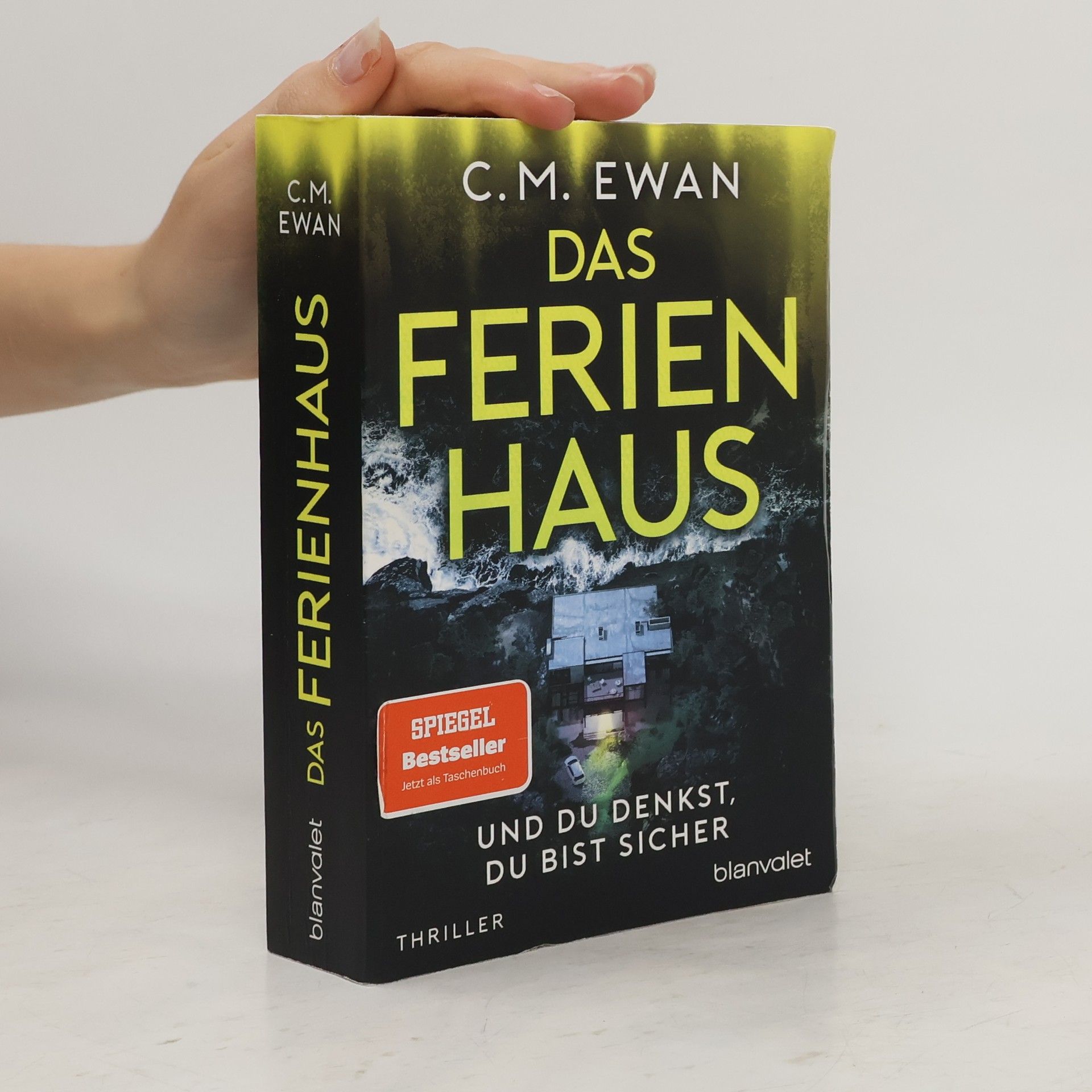 Chris Ewan Das Ferienhaus - und du denkst, du bist sicher