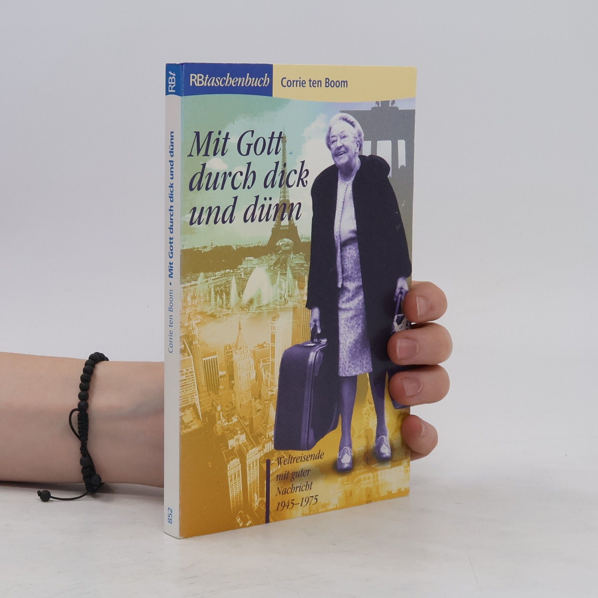 Corrie ten Boom Mit Gott durch dick und dünn