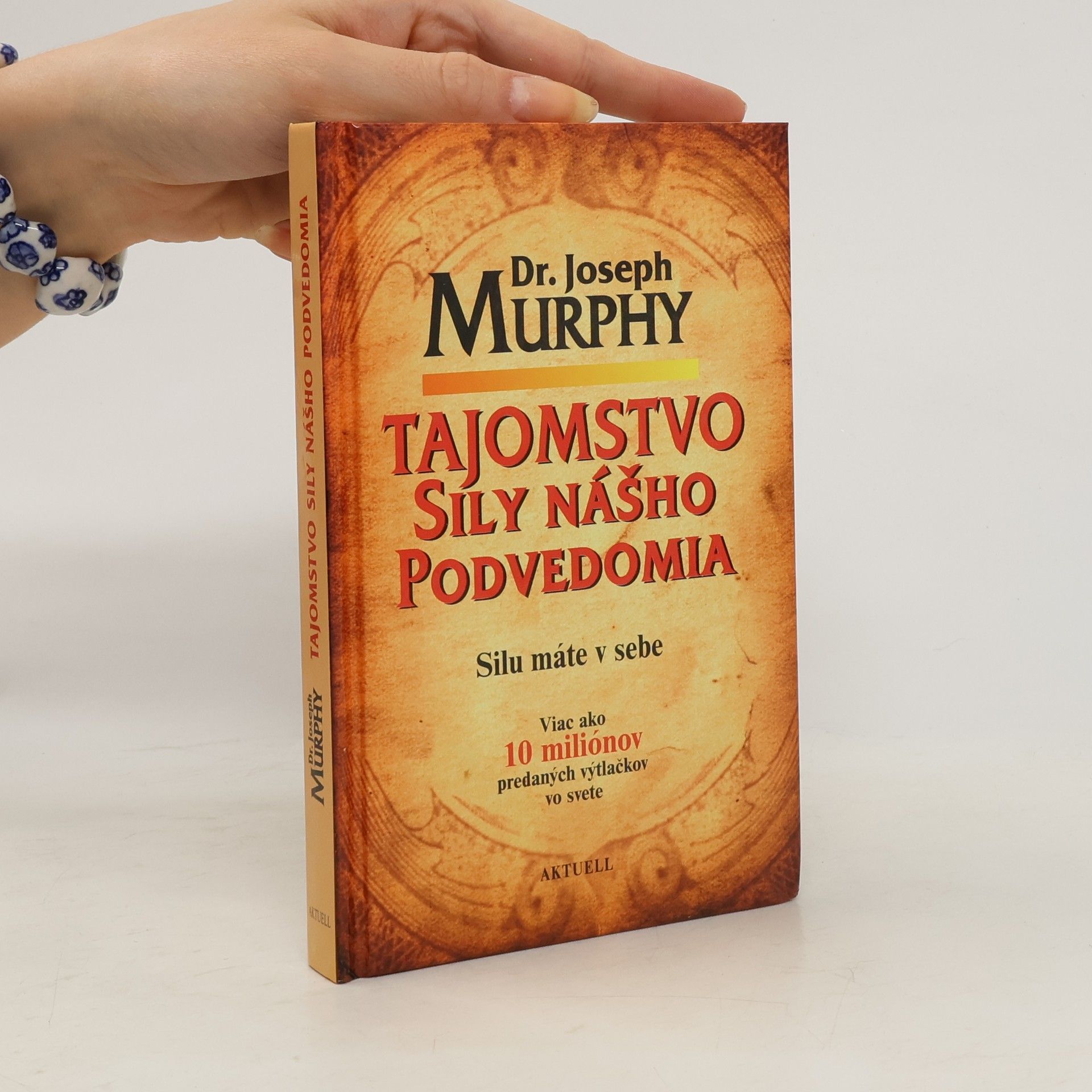 Joseph Murphy Tajomstvo sily nášho podvedomia (Silu máte v sebe)