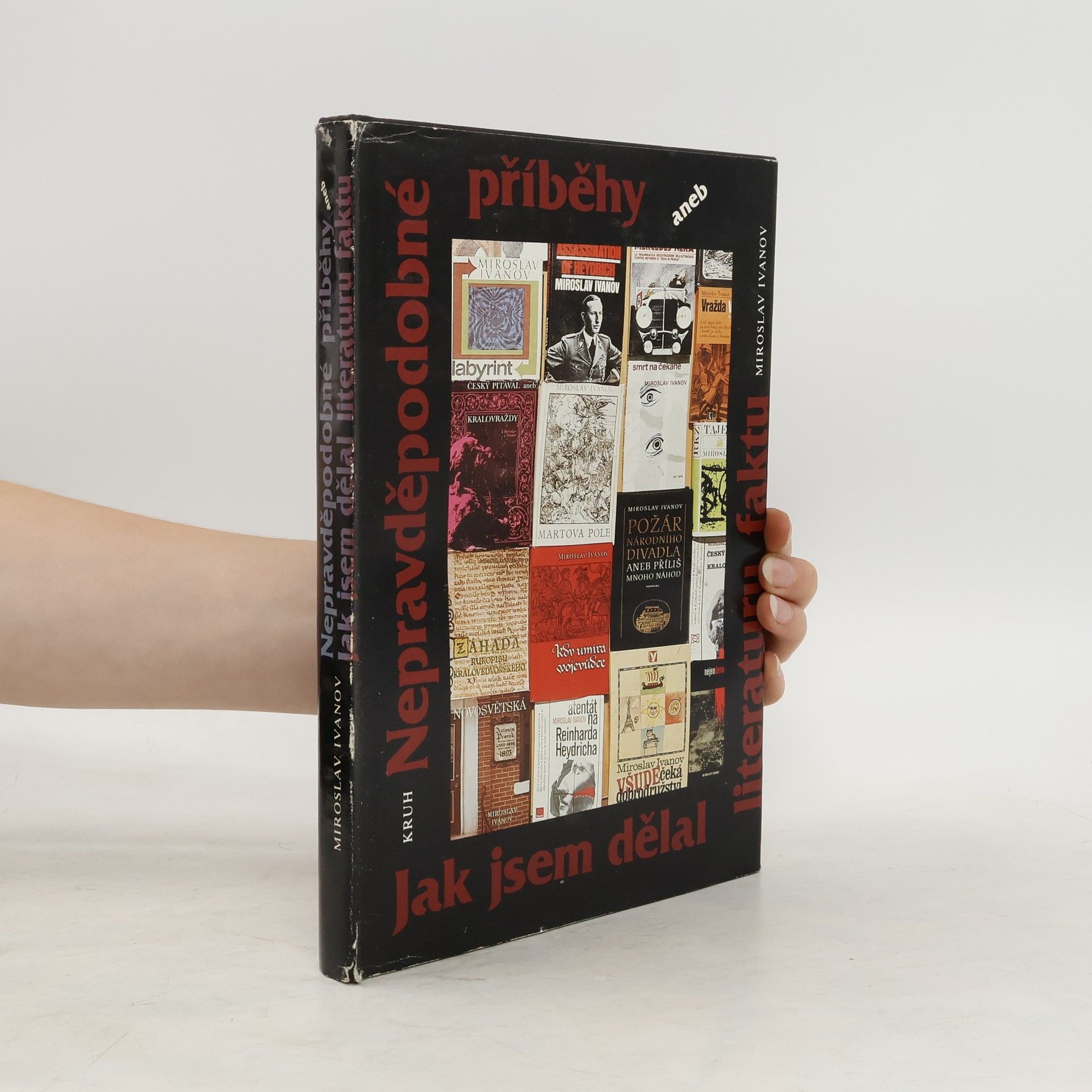 Miroslav Ivanov Nepravděpodobné příběhy aneb Jak jsem dělal literaturu faktu