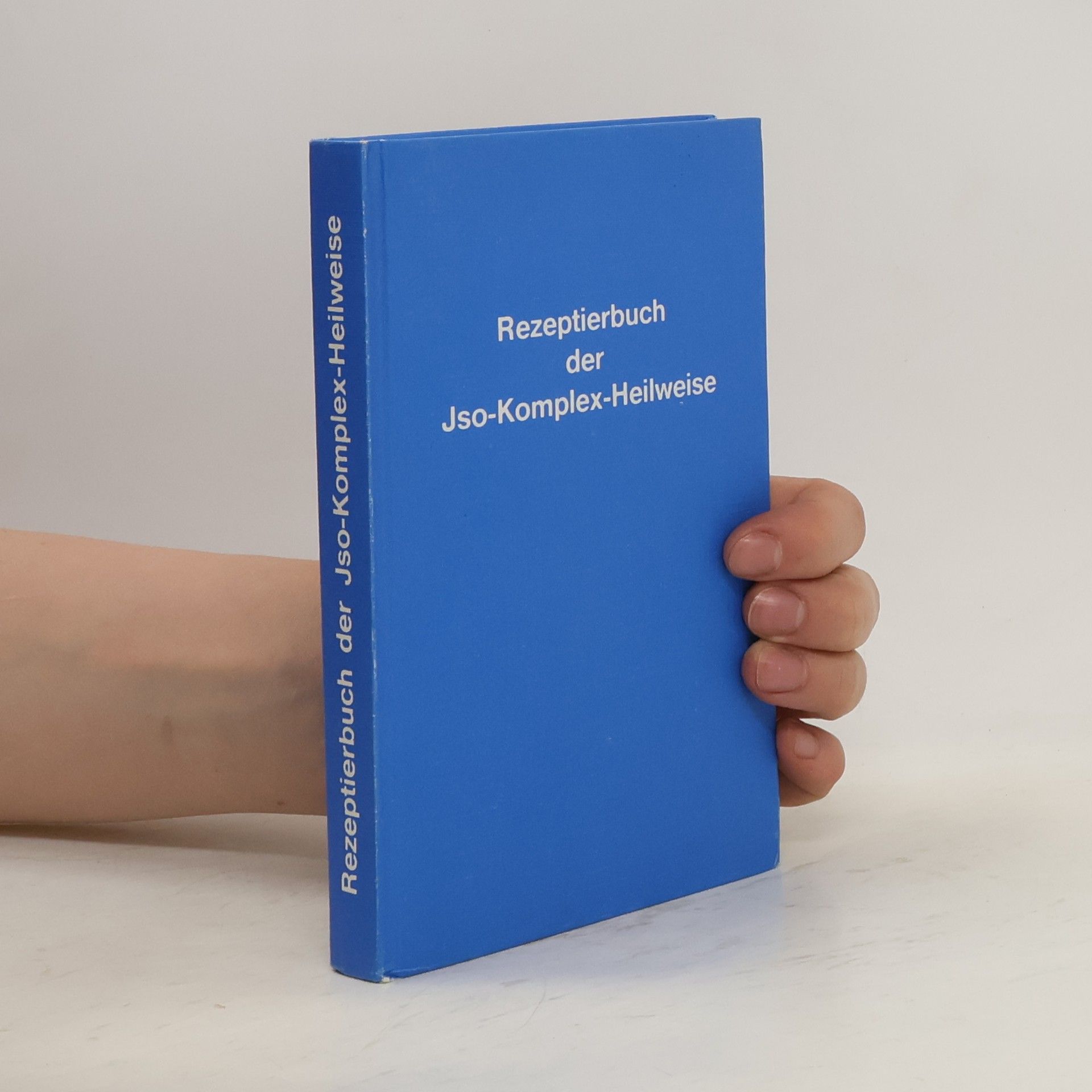 Autorenkollektiv Rezeptierbuch der Jso-Komplex-Heilweise