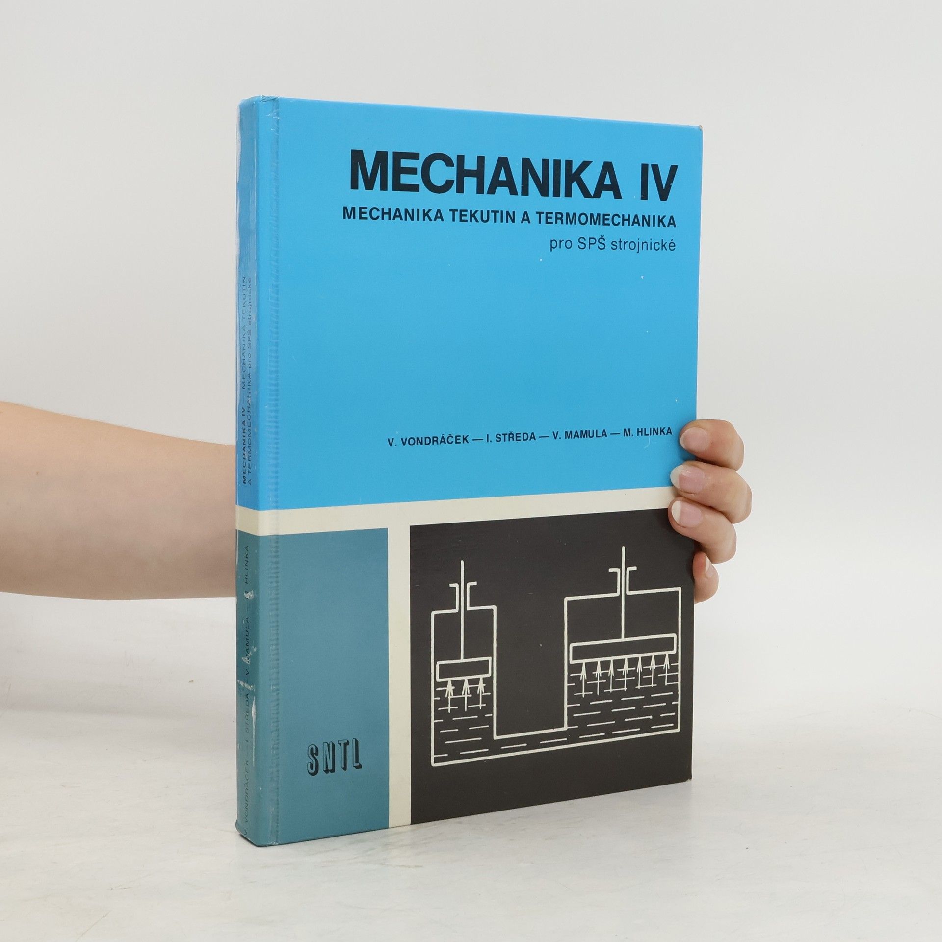 Vlastimil Vondráček Mechanika. Sv. 4, Mechanika tekutin a termomechanika pro střední průmyslové školy strojnické