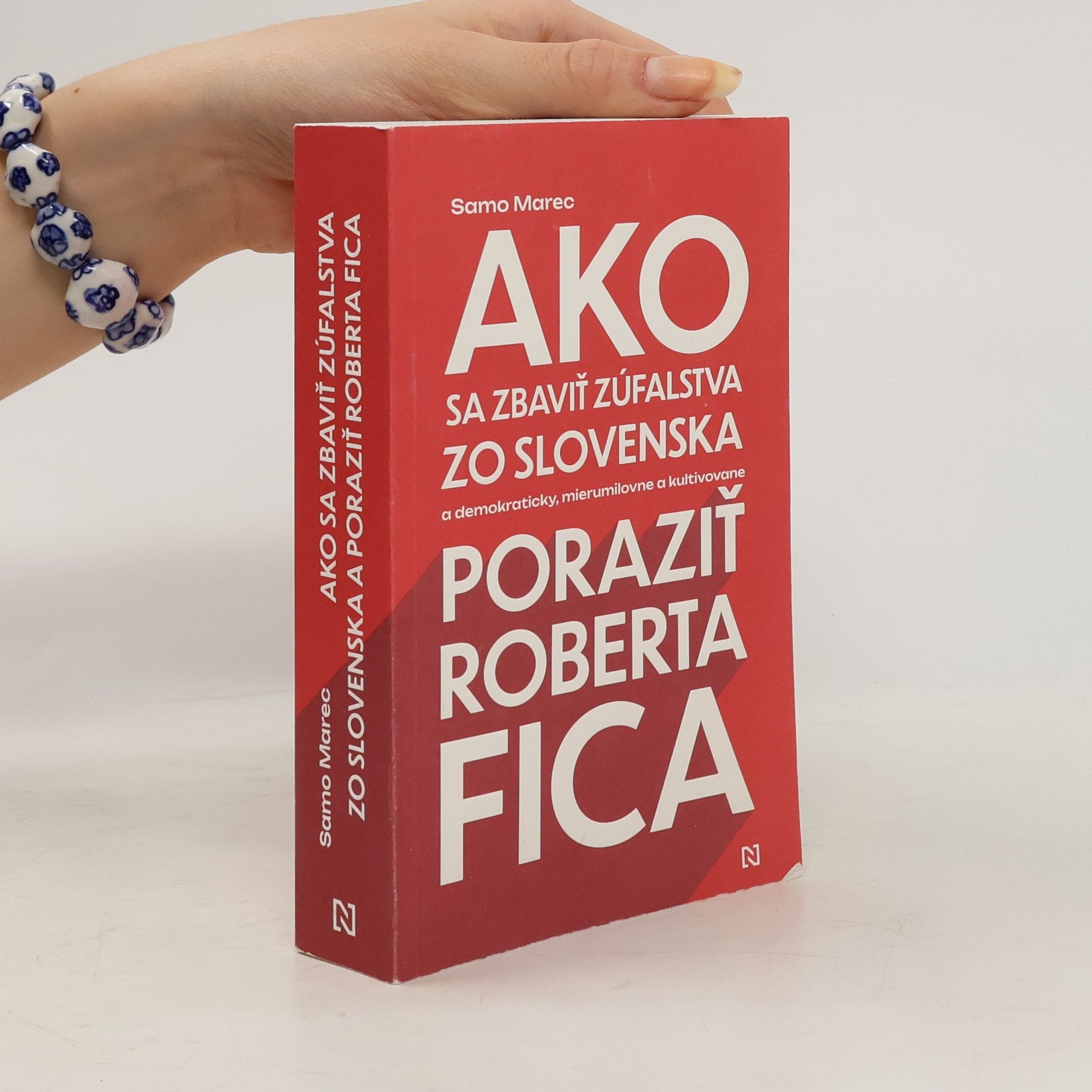 Samo Marec Ako sa zbaviť zúfalstva zo Slovenska a poraziť Roberta Fica