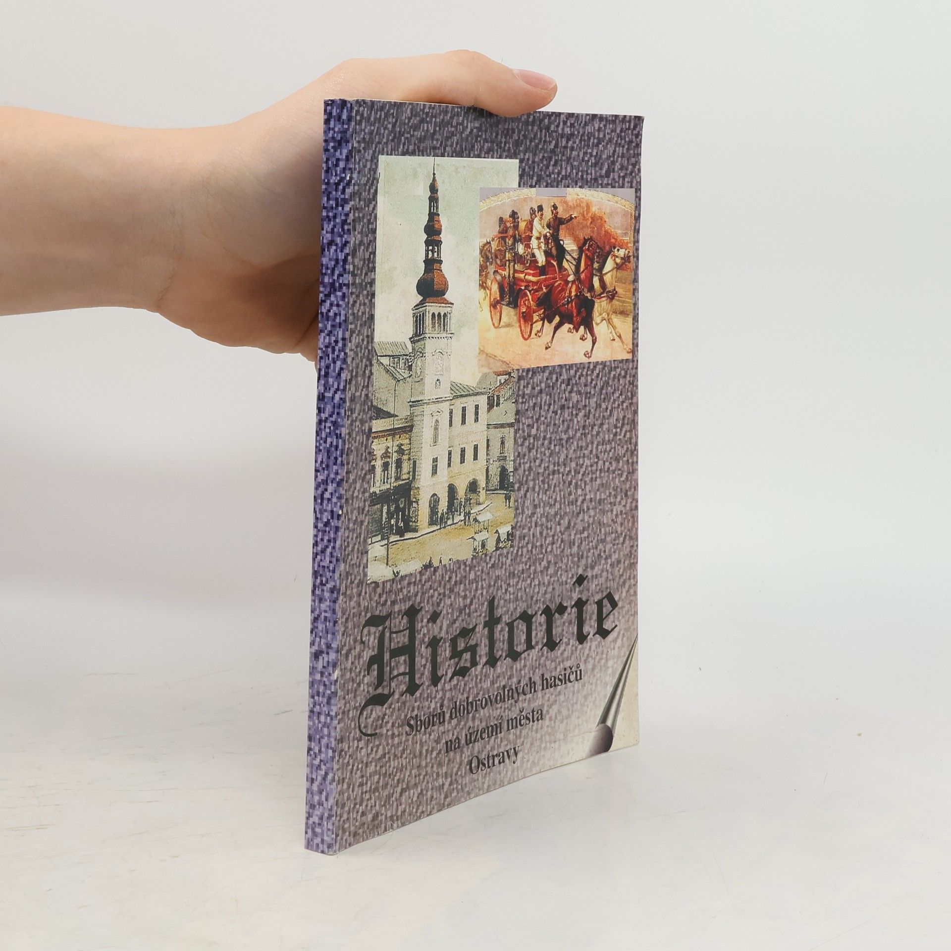 Jaromír Matýsek Historie Sborů dobrovolných hasičů na území města Ostravy