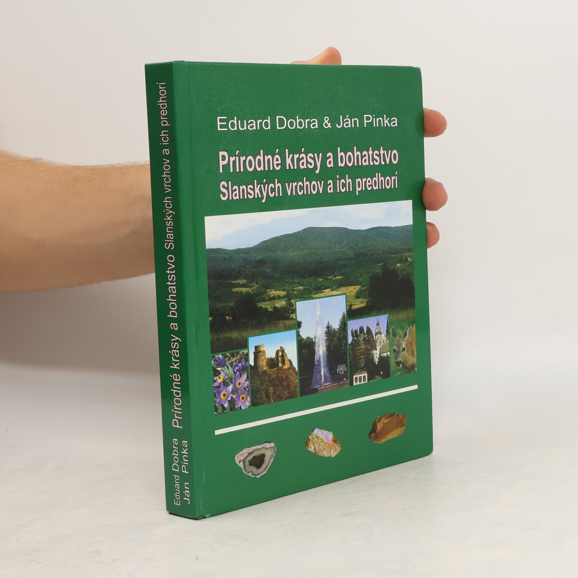 Ján Pinka Prírodné krásy a bohatstvo Slanských vrcholov a ich predhorí