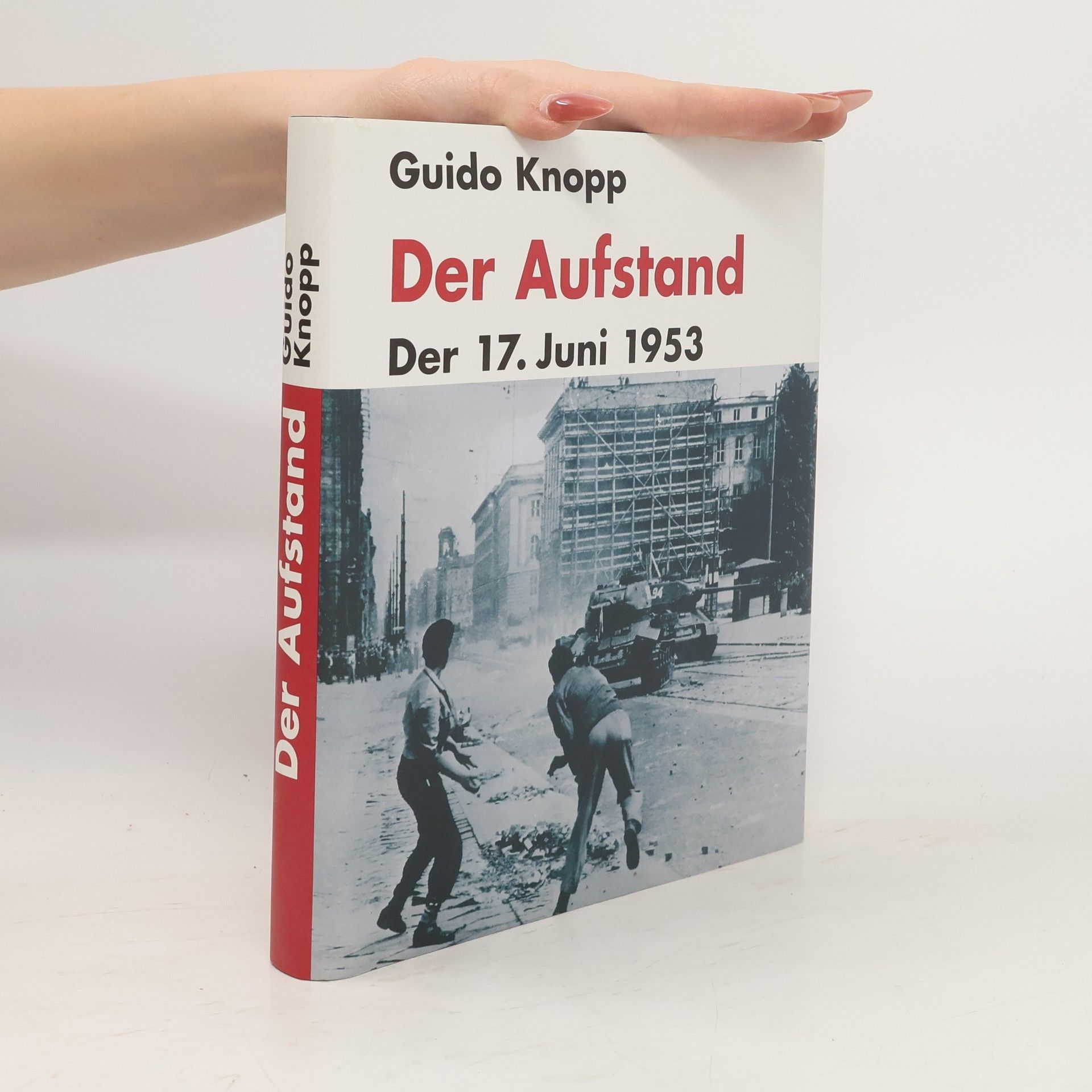 Guido Knopp Der Aufstand. Der 17. Juni 1953