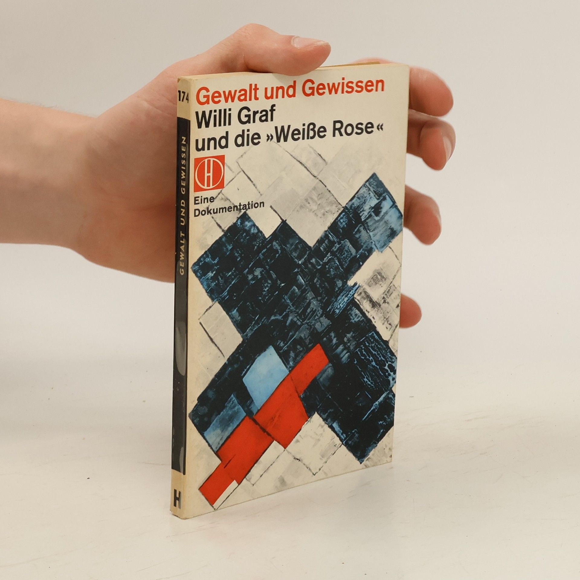 Hubert Hanisch  Gewalt und Gewissen – Willi Graf und die "Weiße Rose"