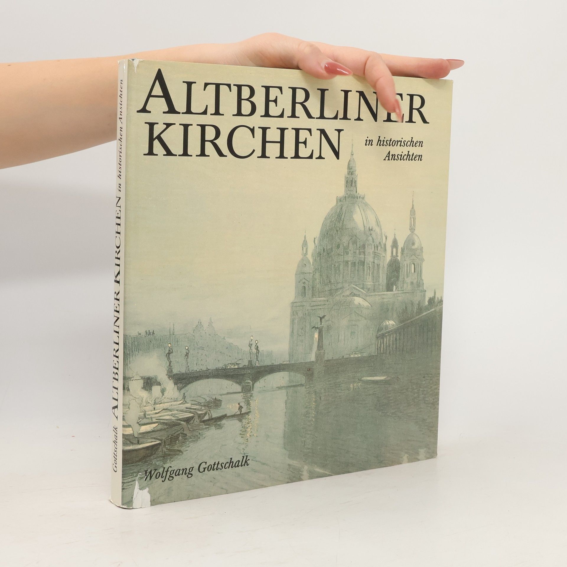 Wolfgang Gottschalk Altbertliner Kirchen