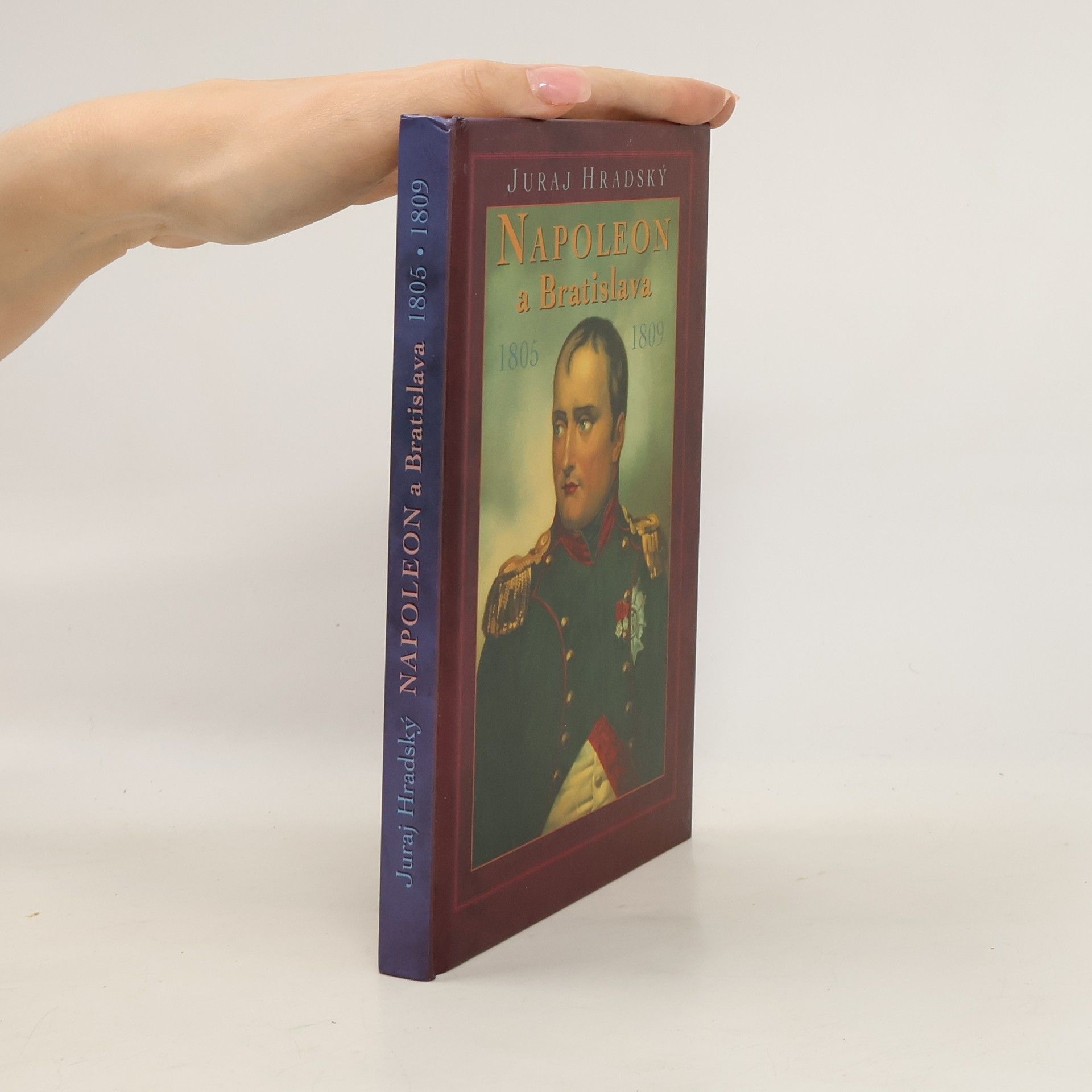 Juraj Hradský Napoleon a Bratislava 1805, 1809