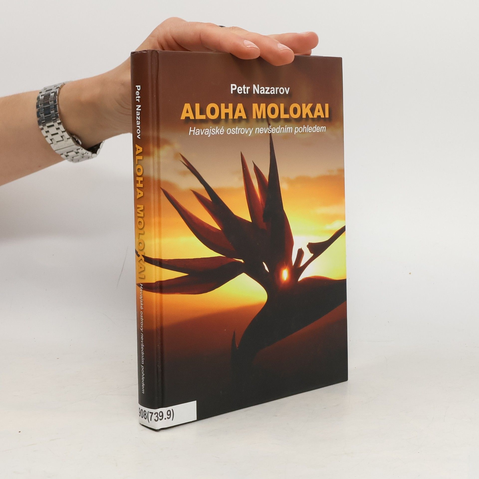 Petr Nazarov Aloha Molokai : Havajské ostrovy nevšedním pohledem
