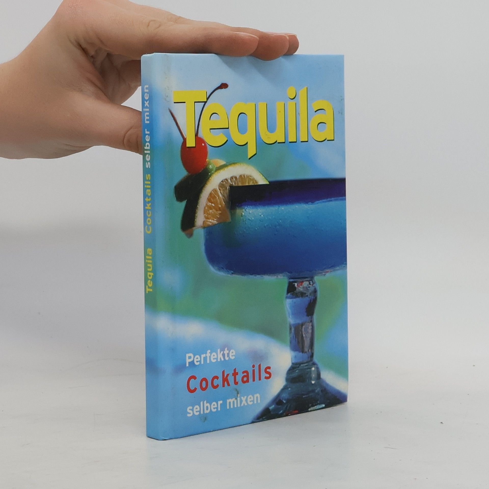 AA.VV. Tequila? Perfekte Cocktails selber mixen