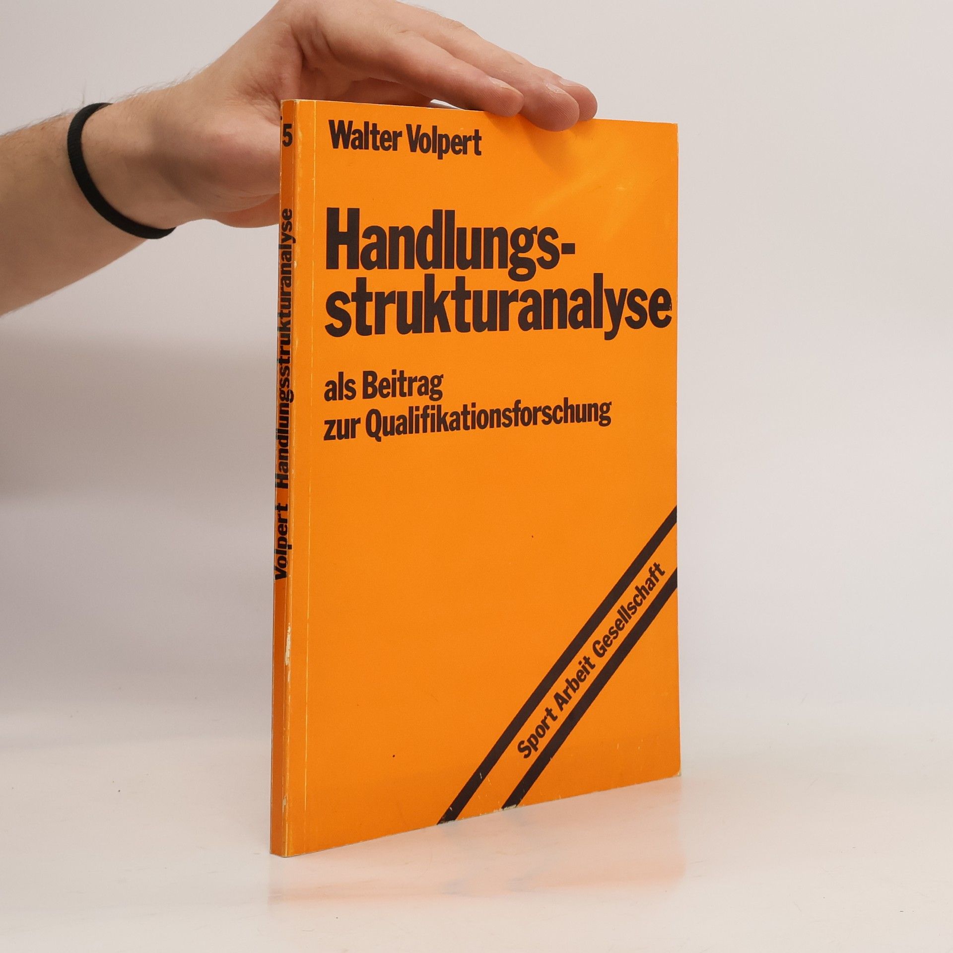 Walter Volpert Handlungsstrukturanalyse als Beitrag zur Qualifikationsforschung