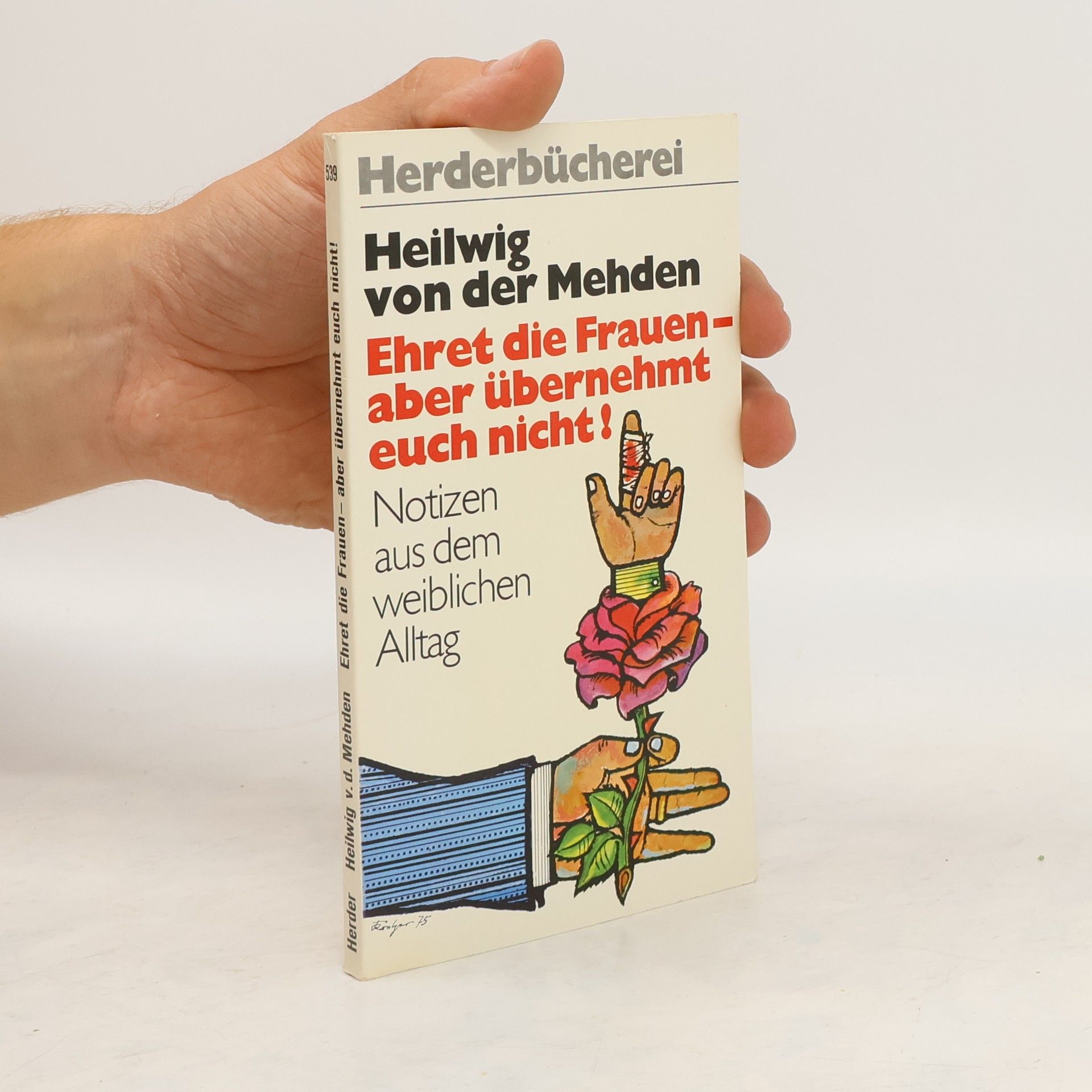 Heilwig von der Mehden Ehret die Frauen, aber übernehmt euch nicht!