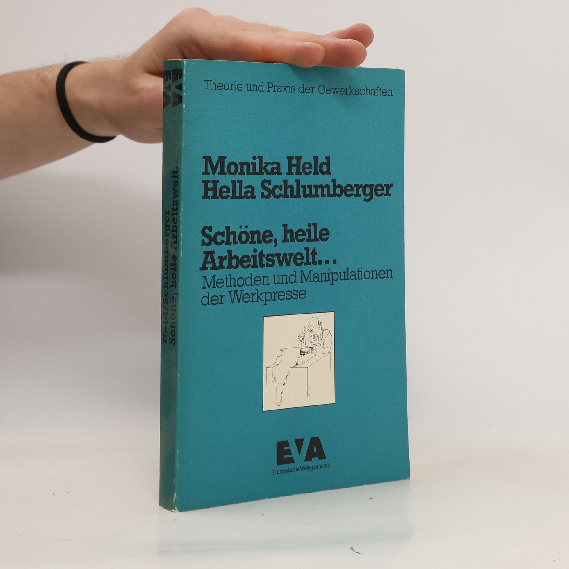 Monika Held Schöne, heile Arbeitswelt ...