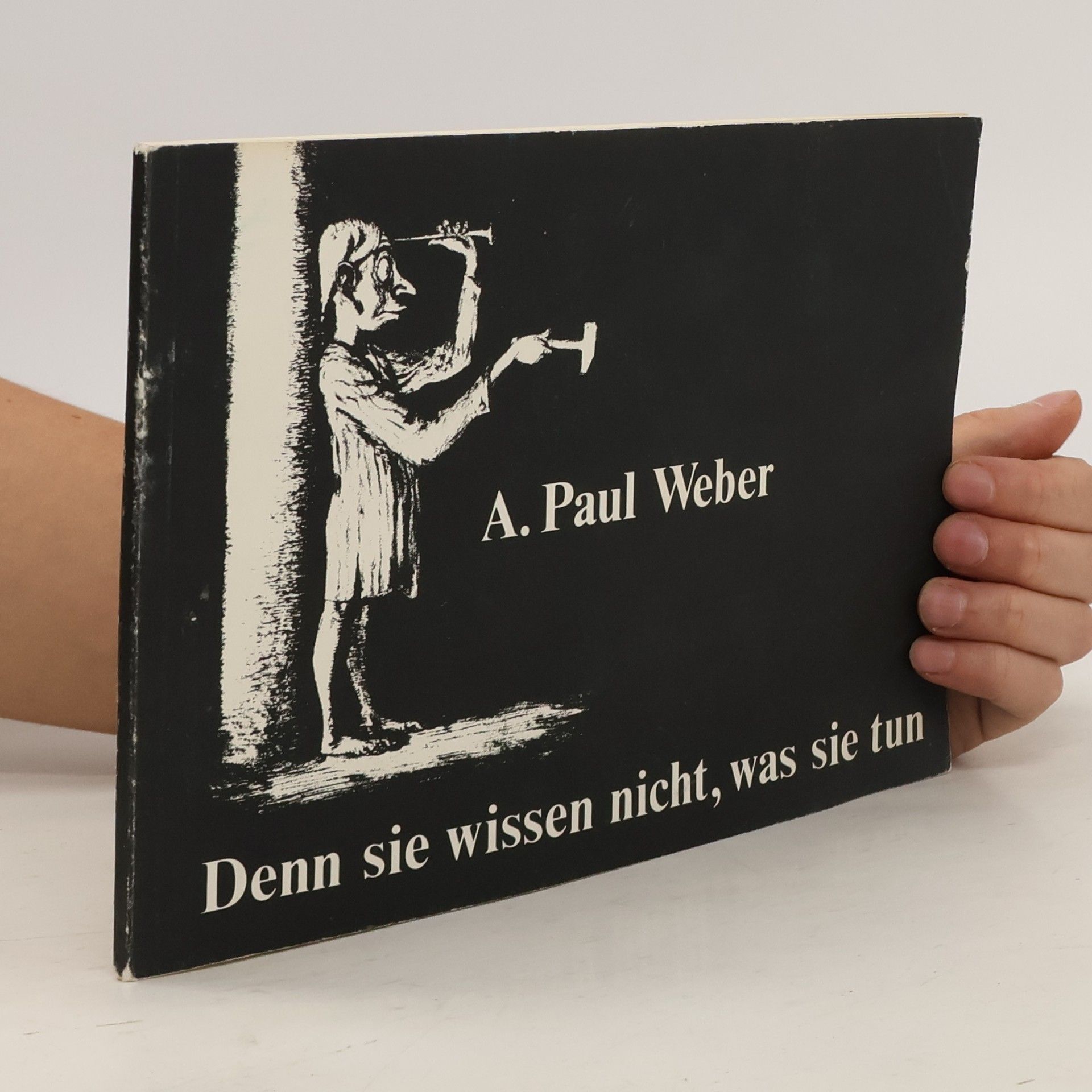Andreas Paul Weber  Denn sie wissen nicht, was sie tun