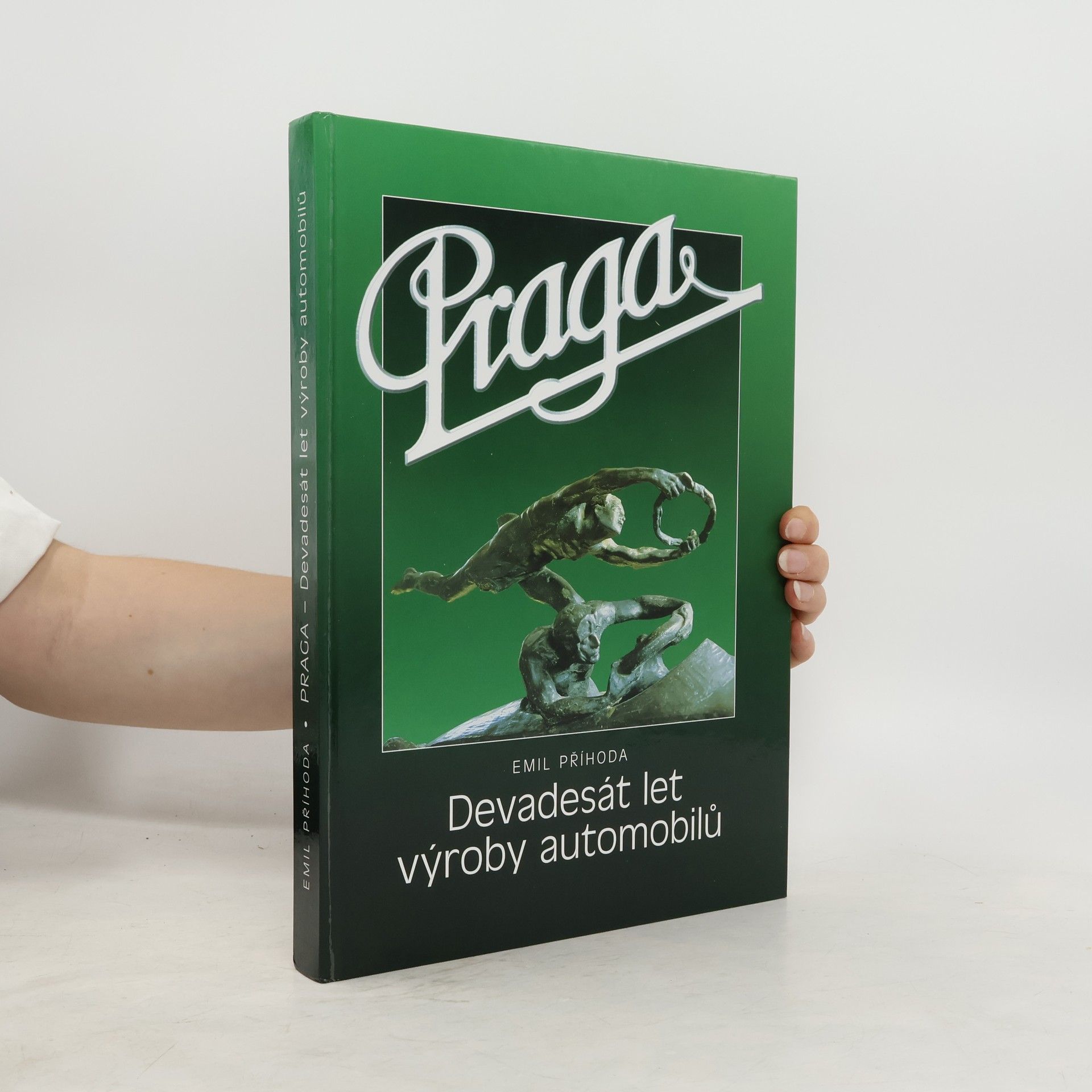 Emil Příhoda Praga : devadesát let výroby automobilů