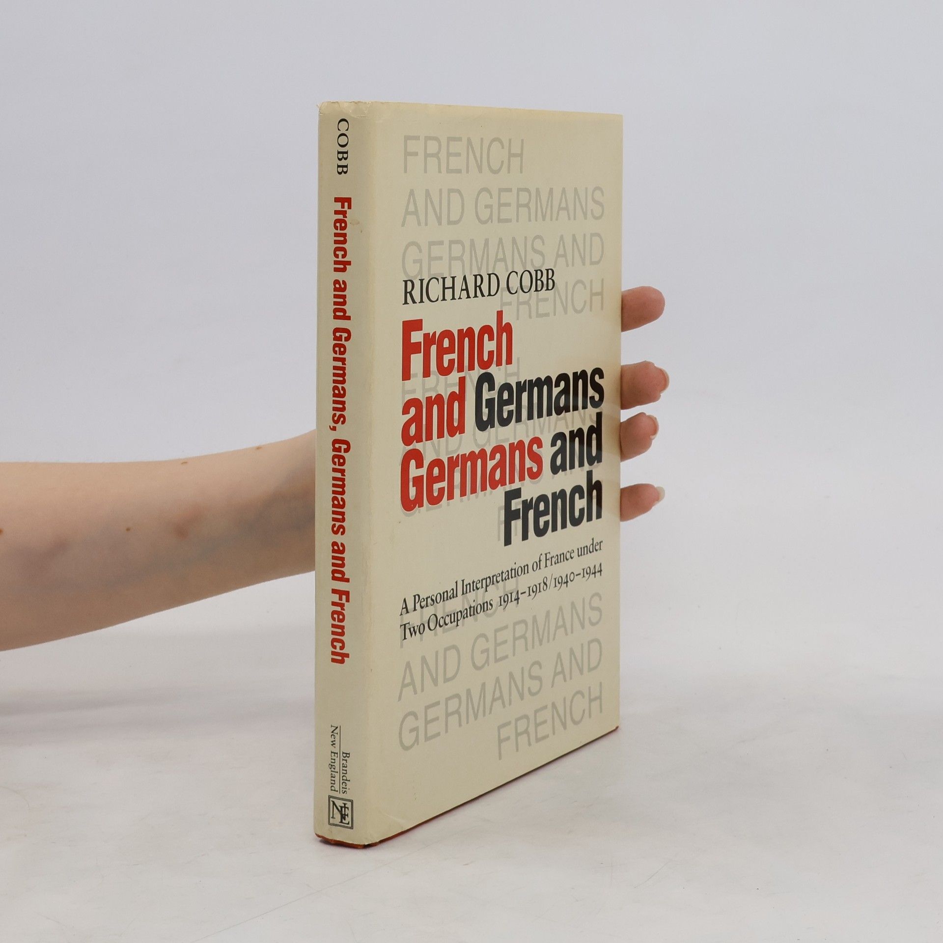 Richard Cobb French and Germans. Germans and French