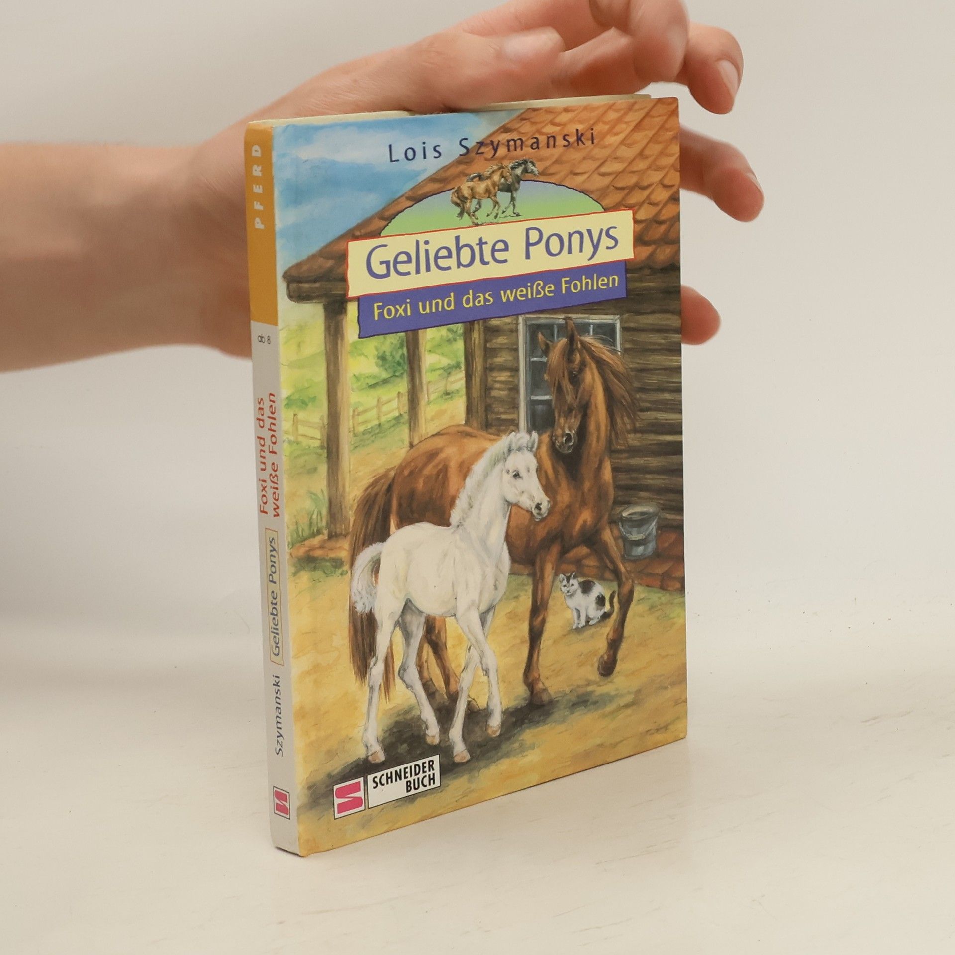 Lois Szymanski Geliebte Ponys - Foxi und das weiße Fohlen