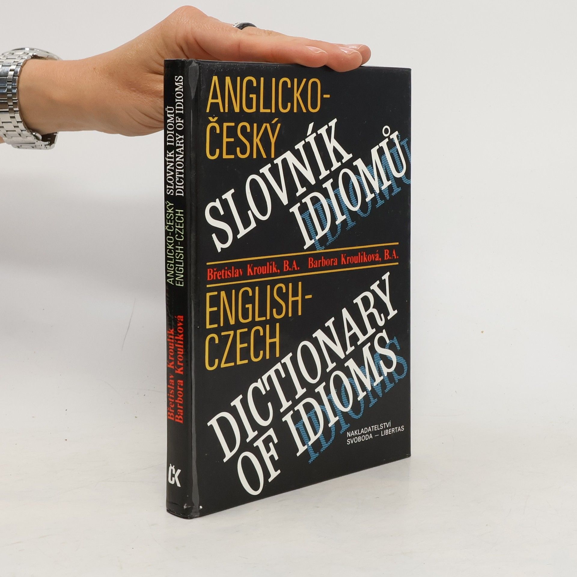 Barbora Kroulíková Anglicko-český slovník idiomů. English-Czech Dictionary of Idioms
