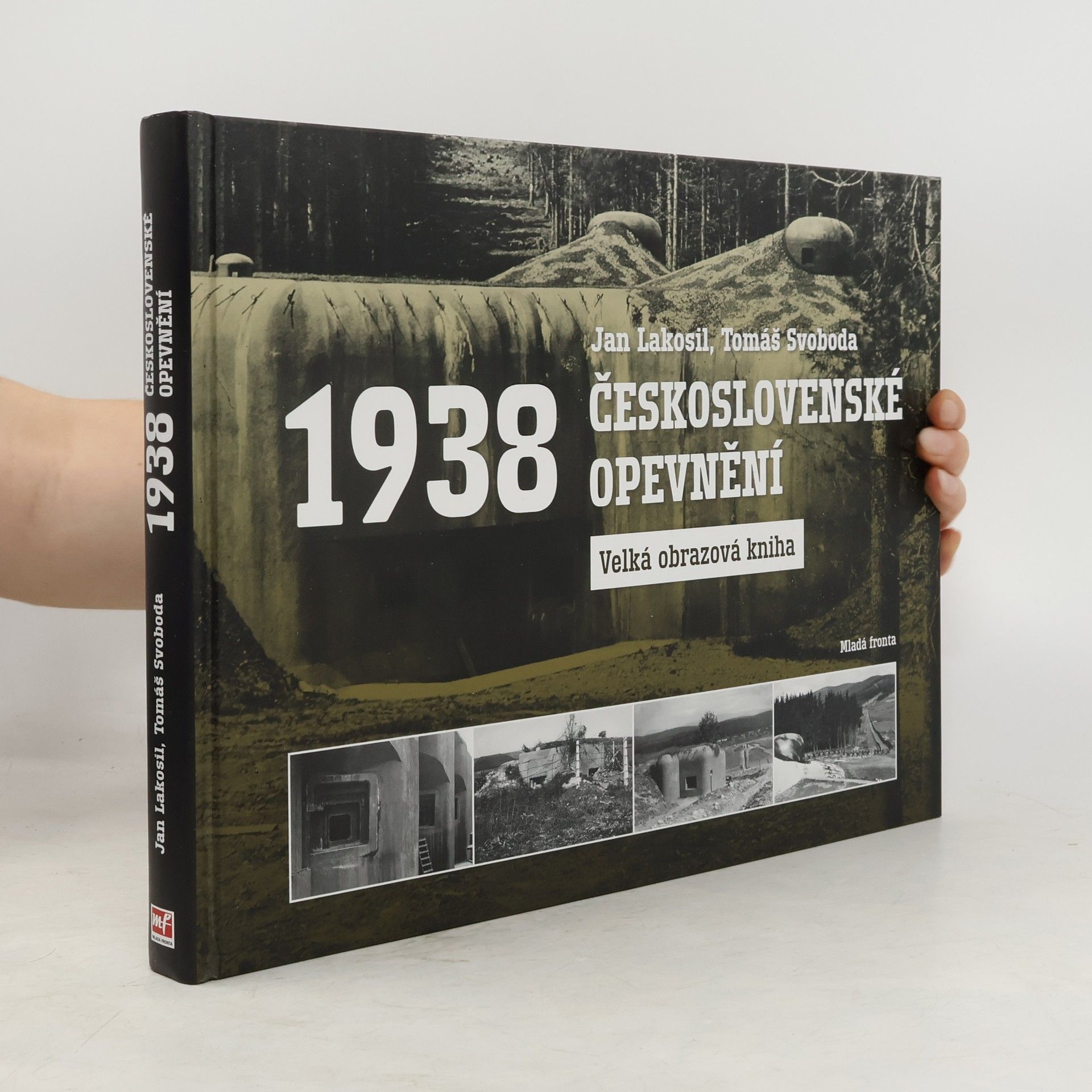 Jan Lakosil Československé opevnění 1938: Velká obrazová kniha