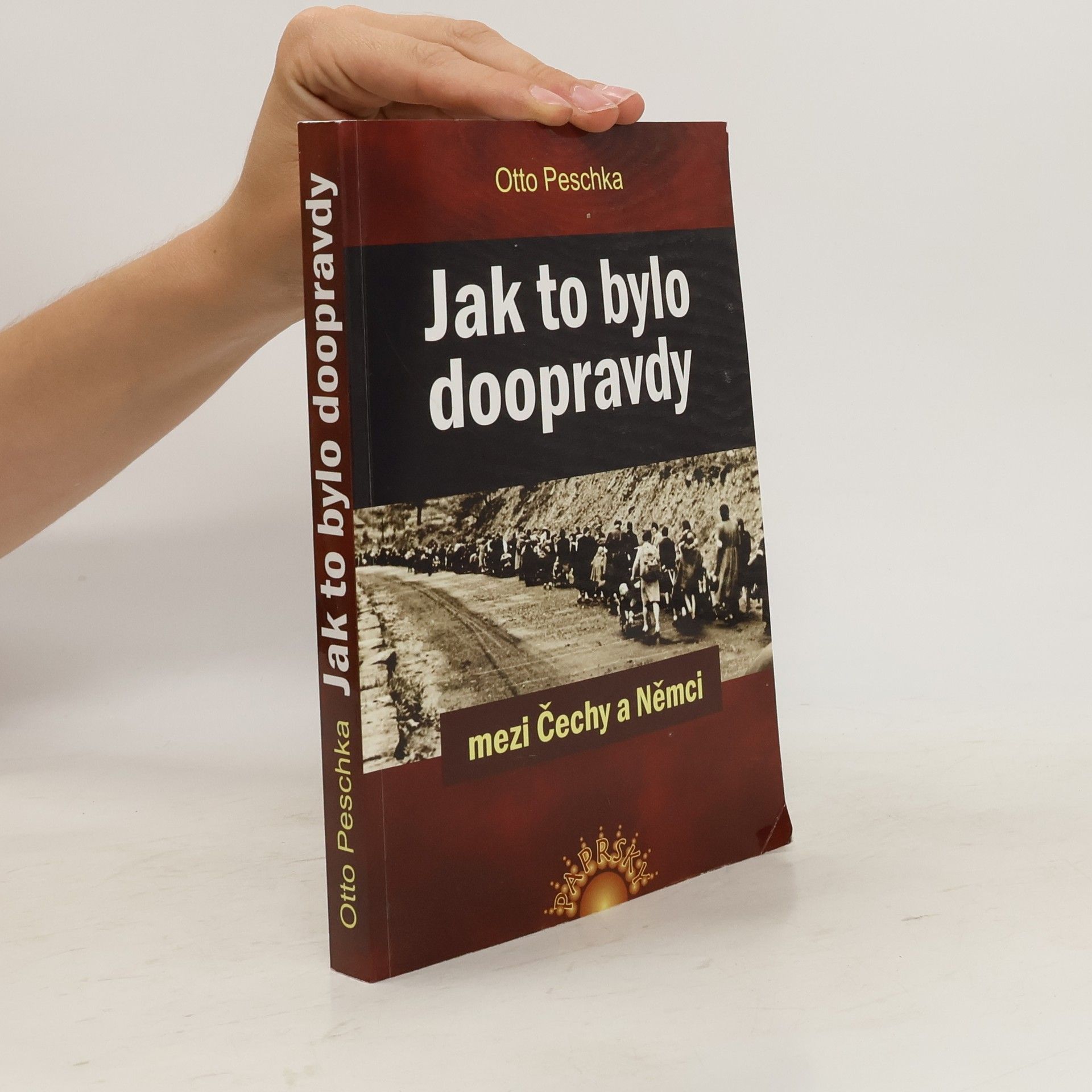 Otto Peschka Jak to bylo doopravdy mezi Čechy a Němci