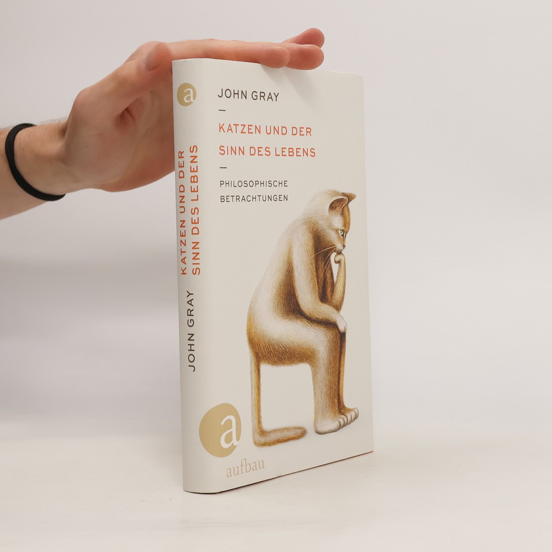John Gray Katzen und der Sinn des Lebens: Philosophische Betrachtungen