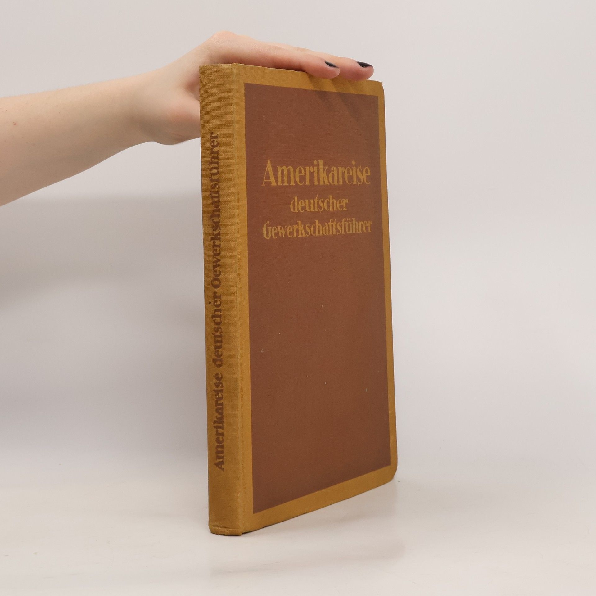 Collectif d'auteurs Amerikareise deutscher Gewerkschaftsführer